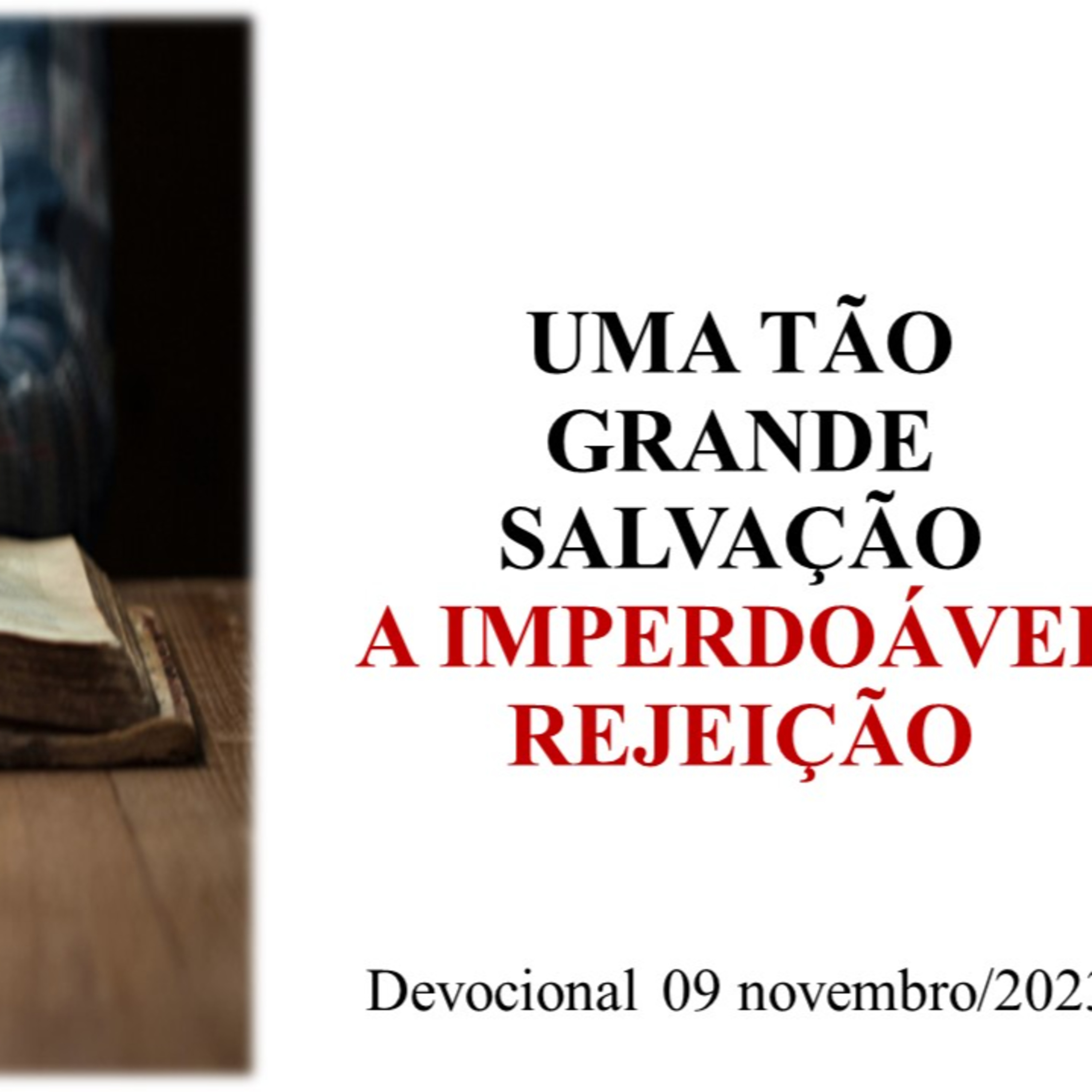 UMA TÃO GRANDE SALVAÇÃO: A IMPERDOÁVEL REJEIÇÃO episode artwork