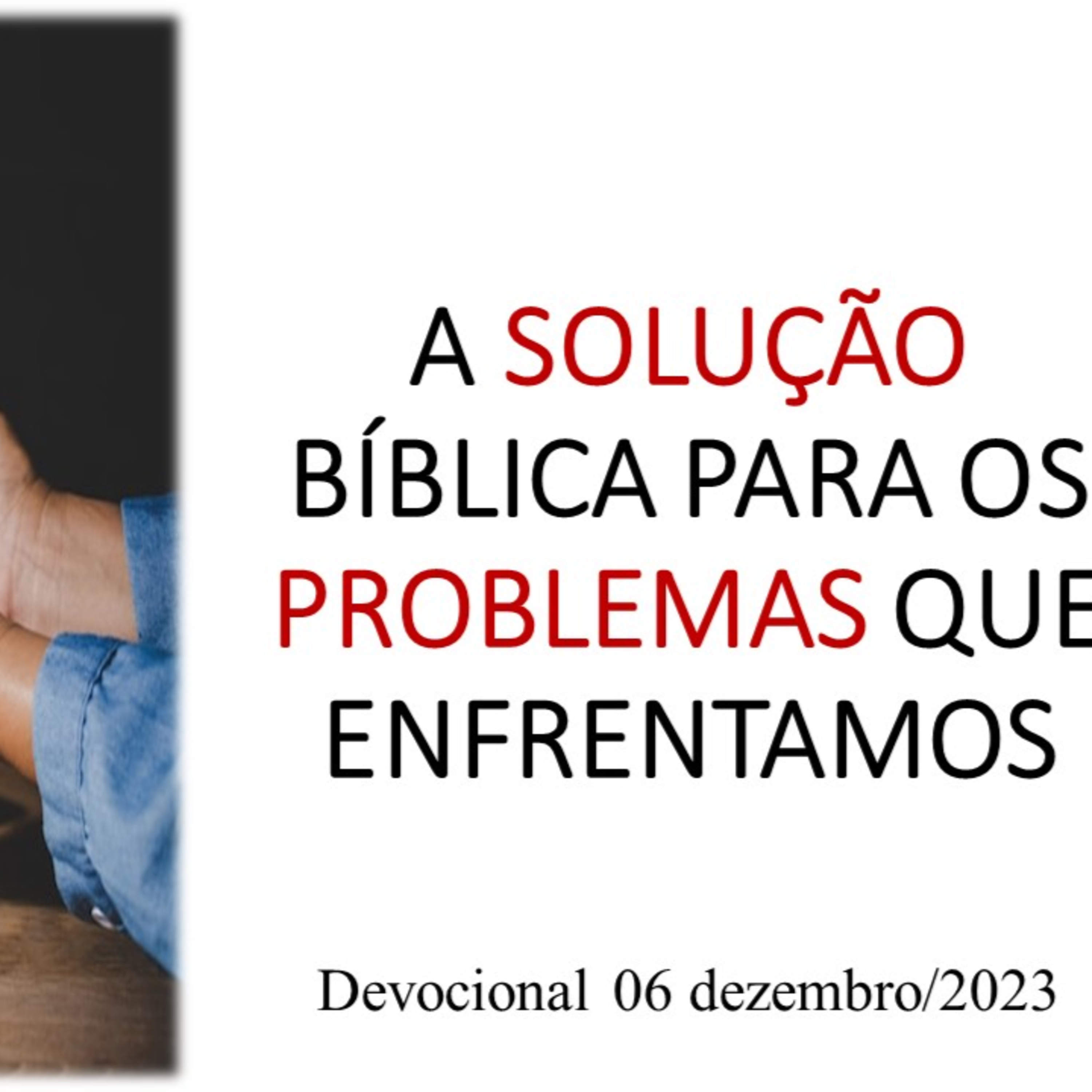 A SOLUÇÃO BÍBLICA PARA OS PROBLEMAS QUE ENFRENTAMOS episode artwork
