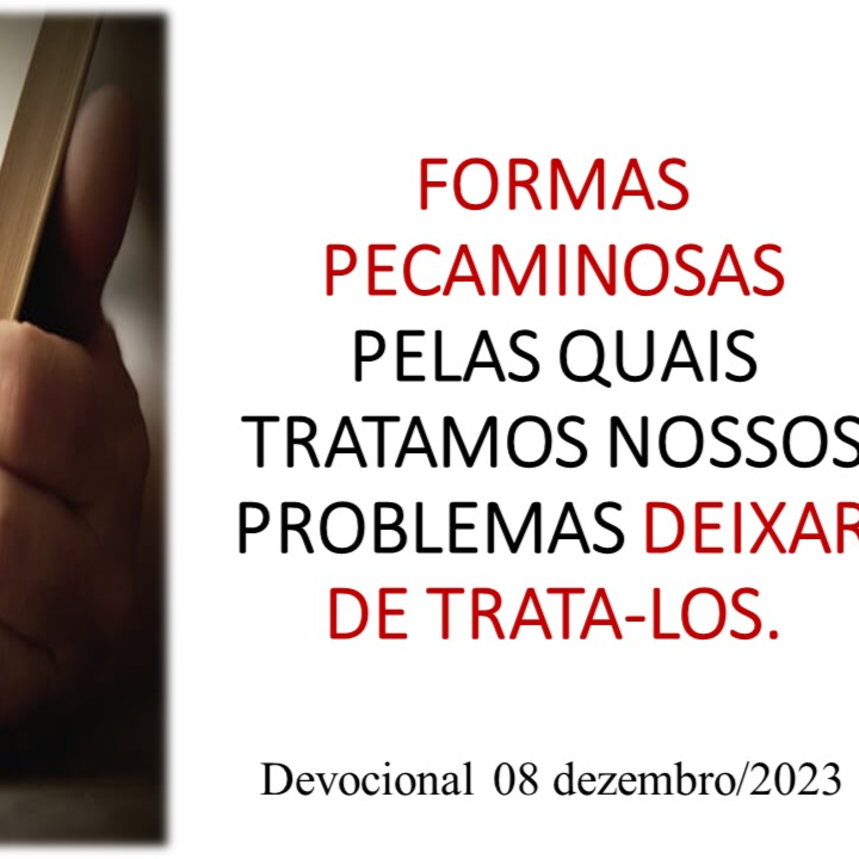 FORMAS PECAMINOSAS PELAS QUAIS TRATAMOS NOSSOS PROBLEMAS: DEIXAR DE TRATA-LOS.