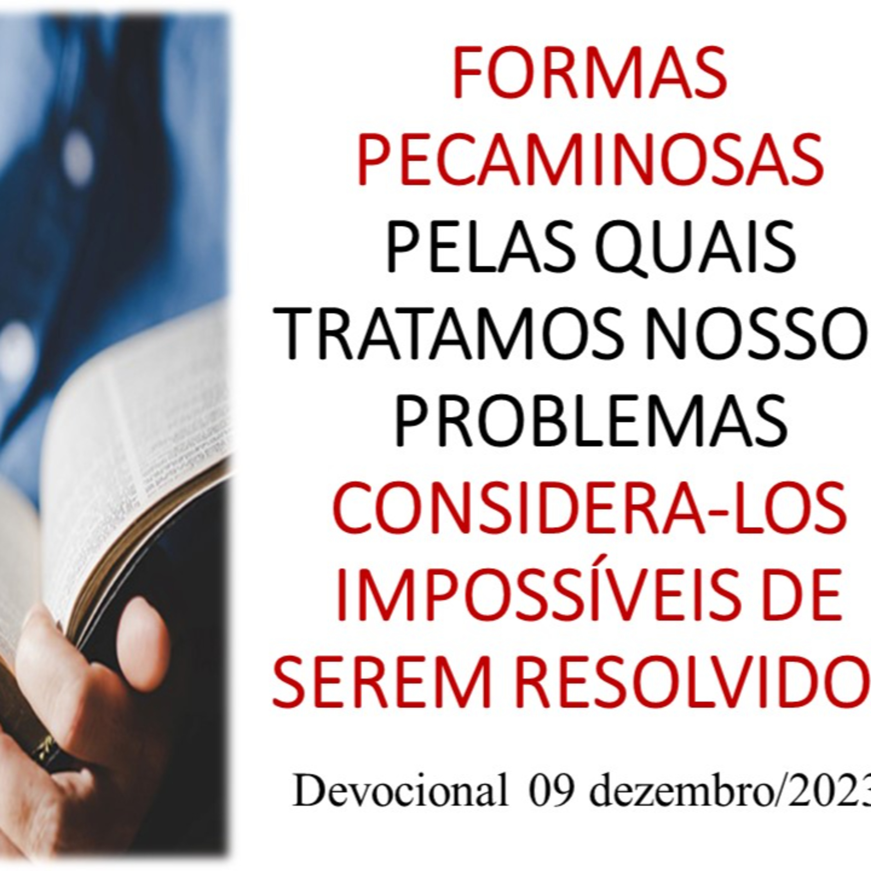 FORMAS PECAMINOSAS PELAS QUAIS TRATAMOS NOSSOS PROBLEMAS: CONSIDERA-LOS IMPOSSÍVEIS DE SEREM RESOLVIDOS