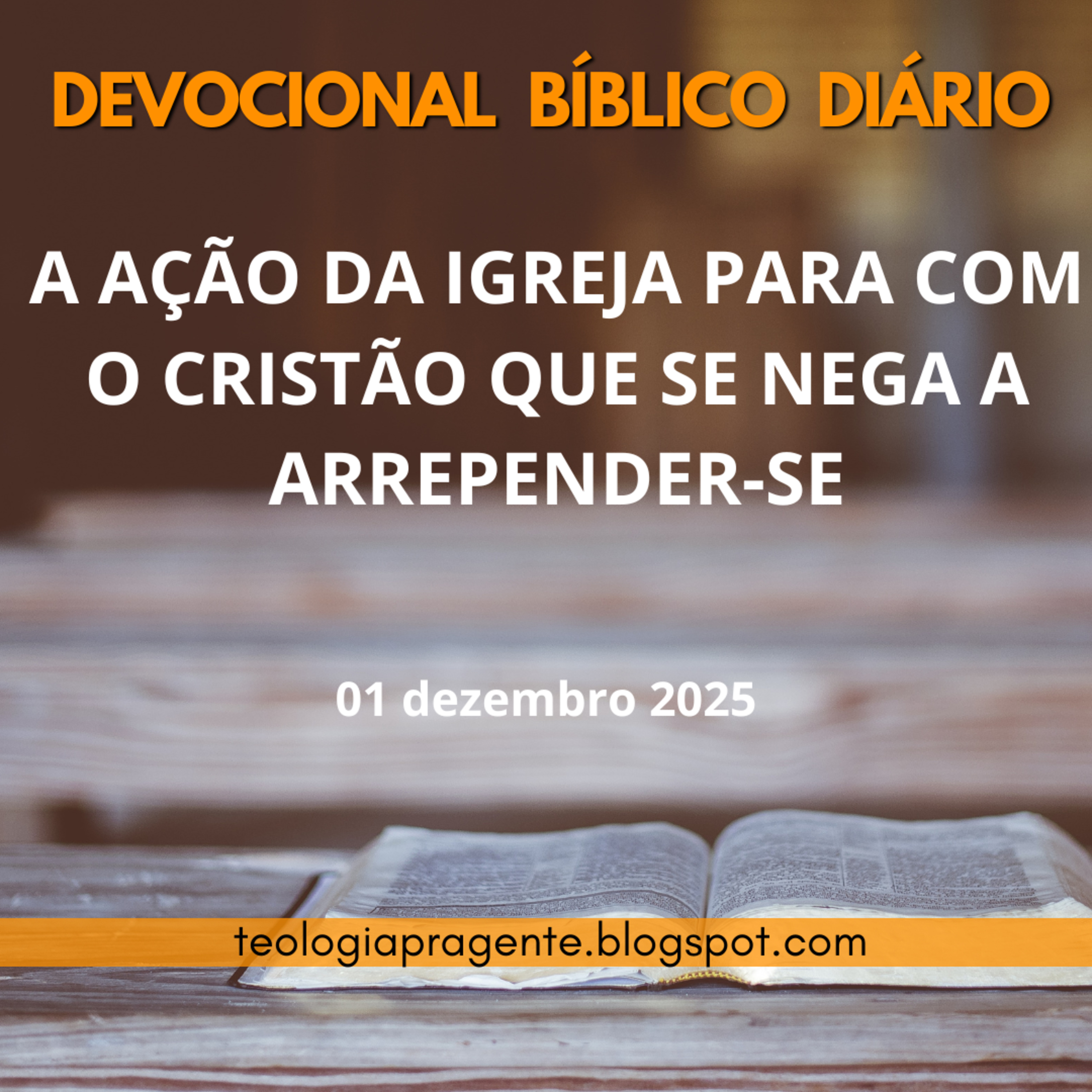 A AÇÃO DA IGREJA PARA COM O CRISTÃO QUE SE NEGA A ARREPENDER-SE