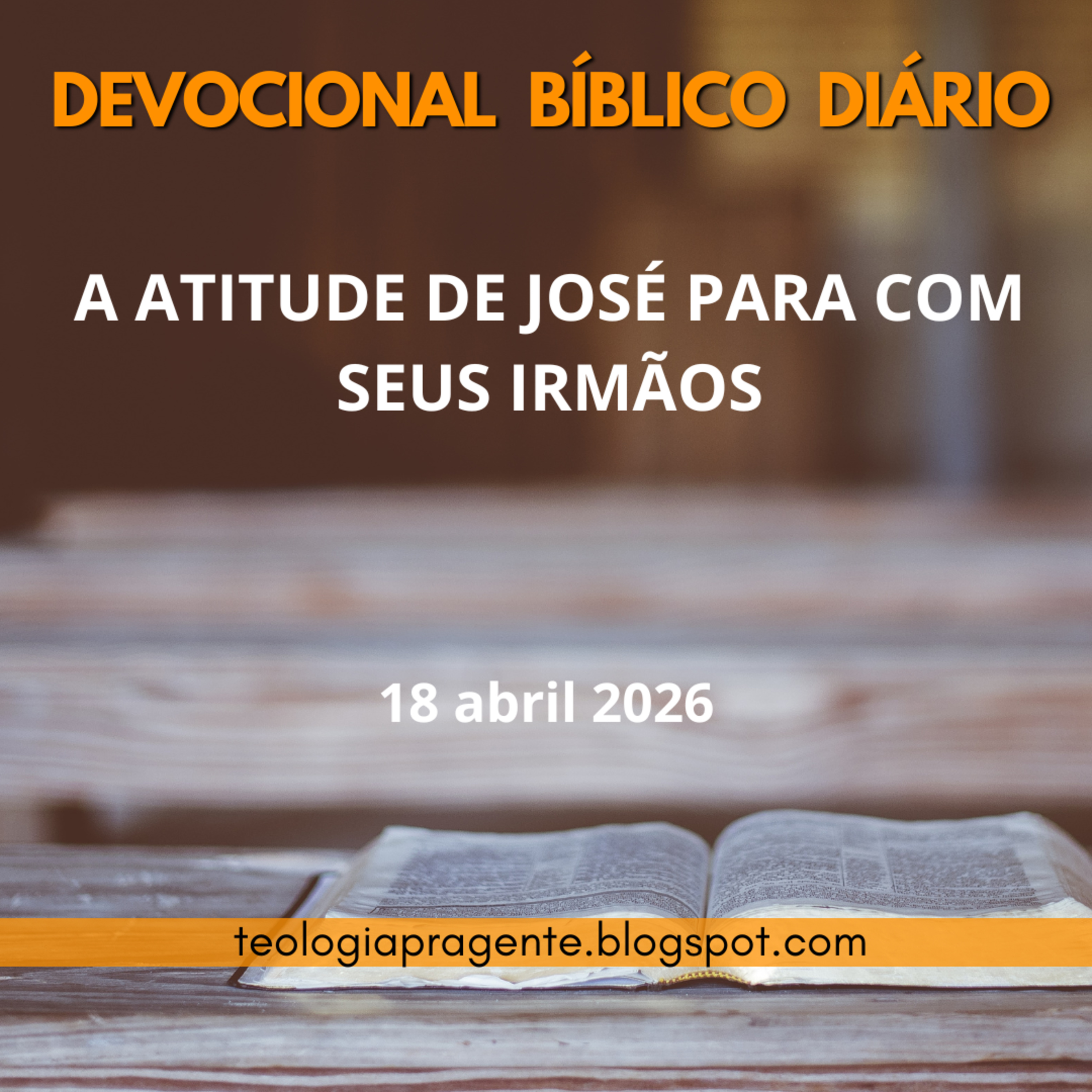 A ATITUDE DE JOSÉ PARA COM SEUS IRMÃOS