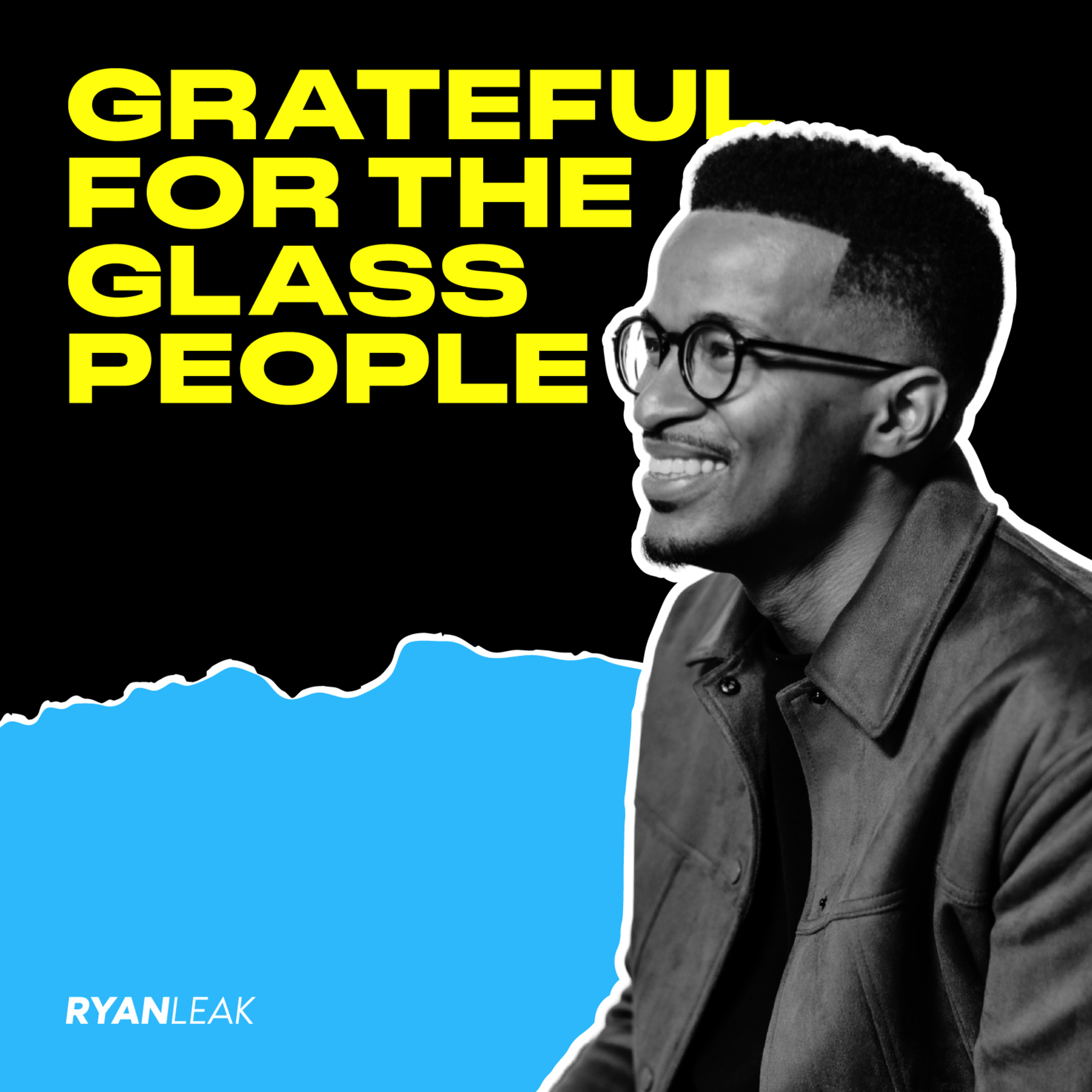 Grateful For The Glass People