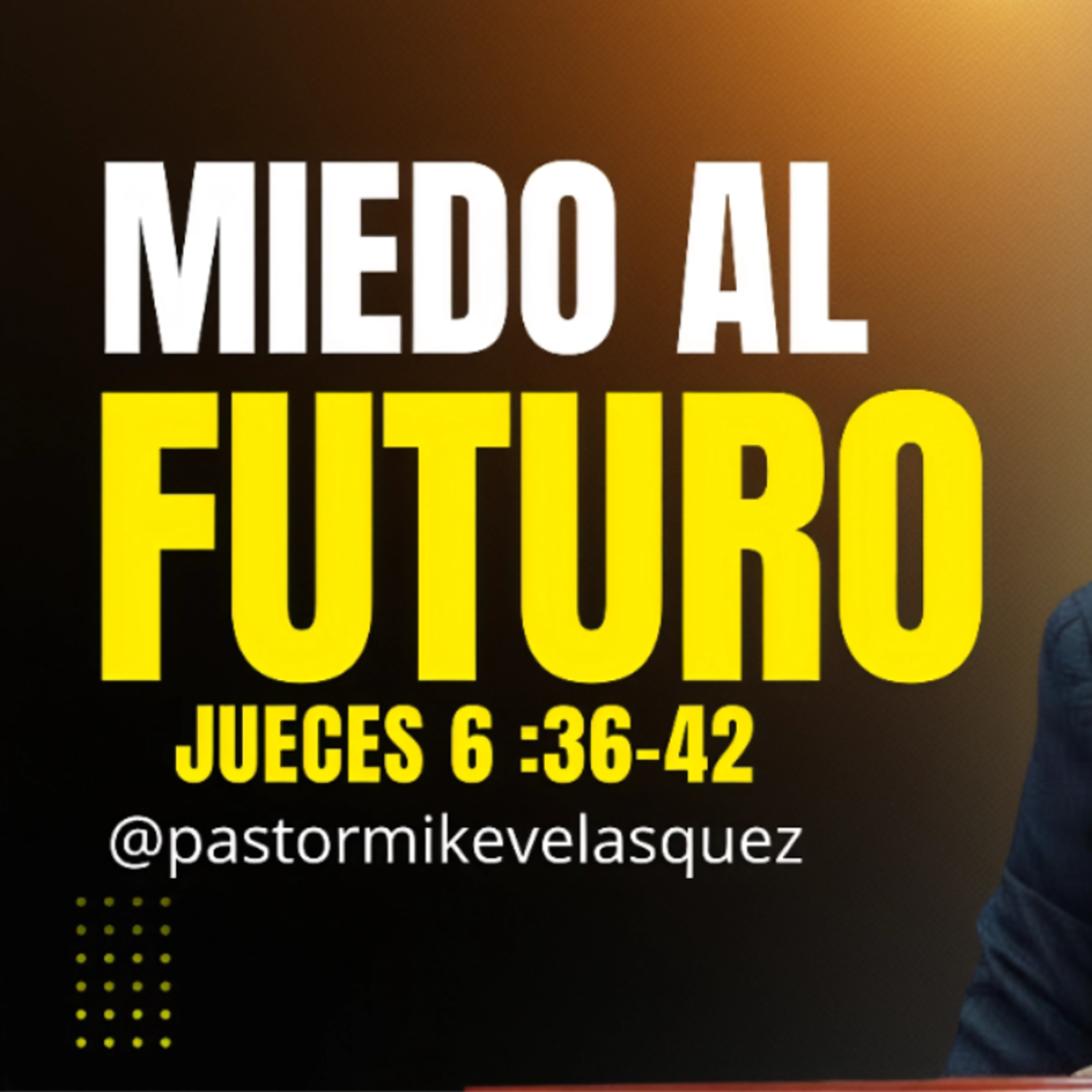 Miedo al futuro - Jueces 6 - 36-40