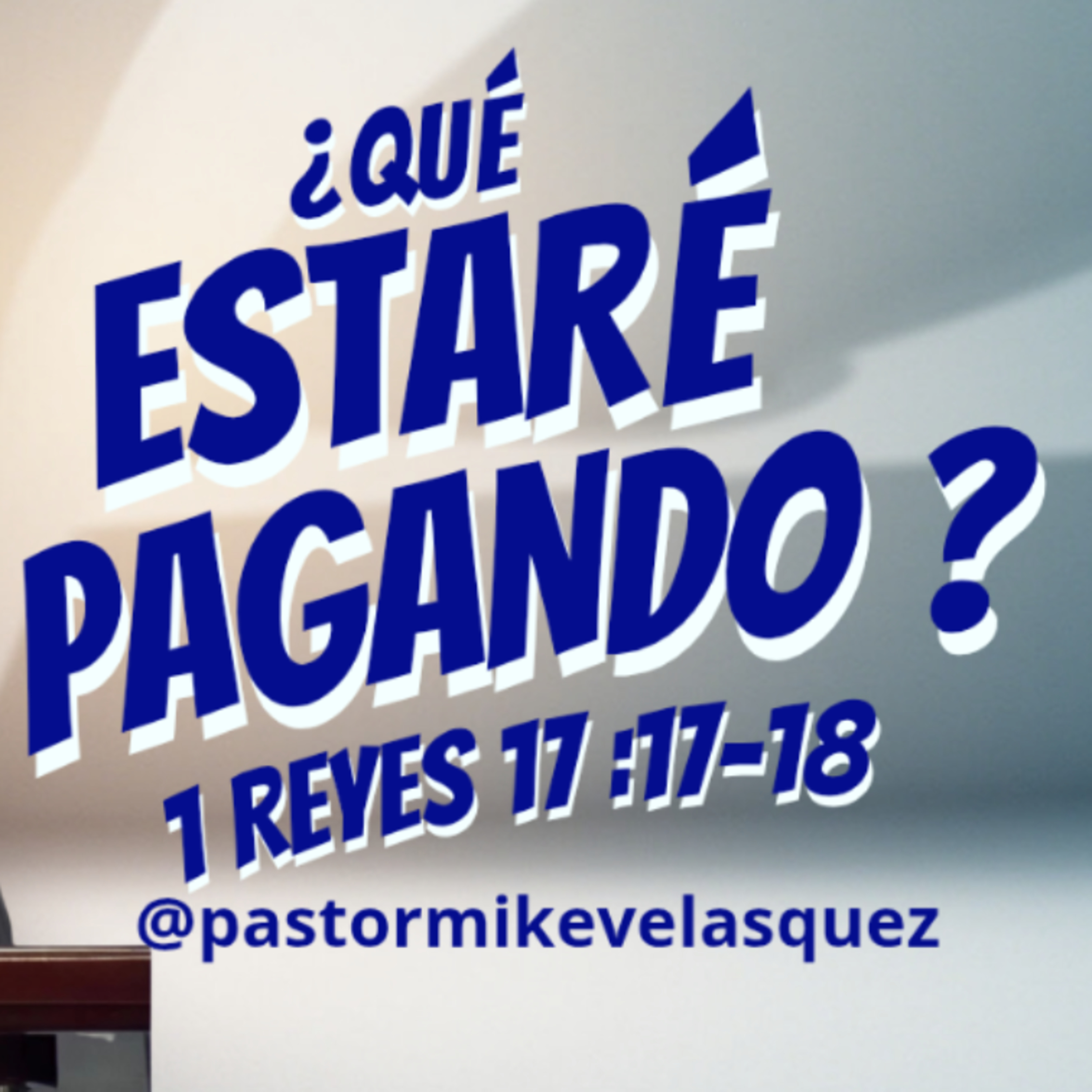 Qué estaré pagando - 1 Reyes 17 :17-18