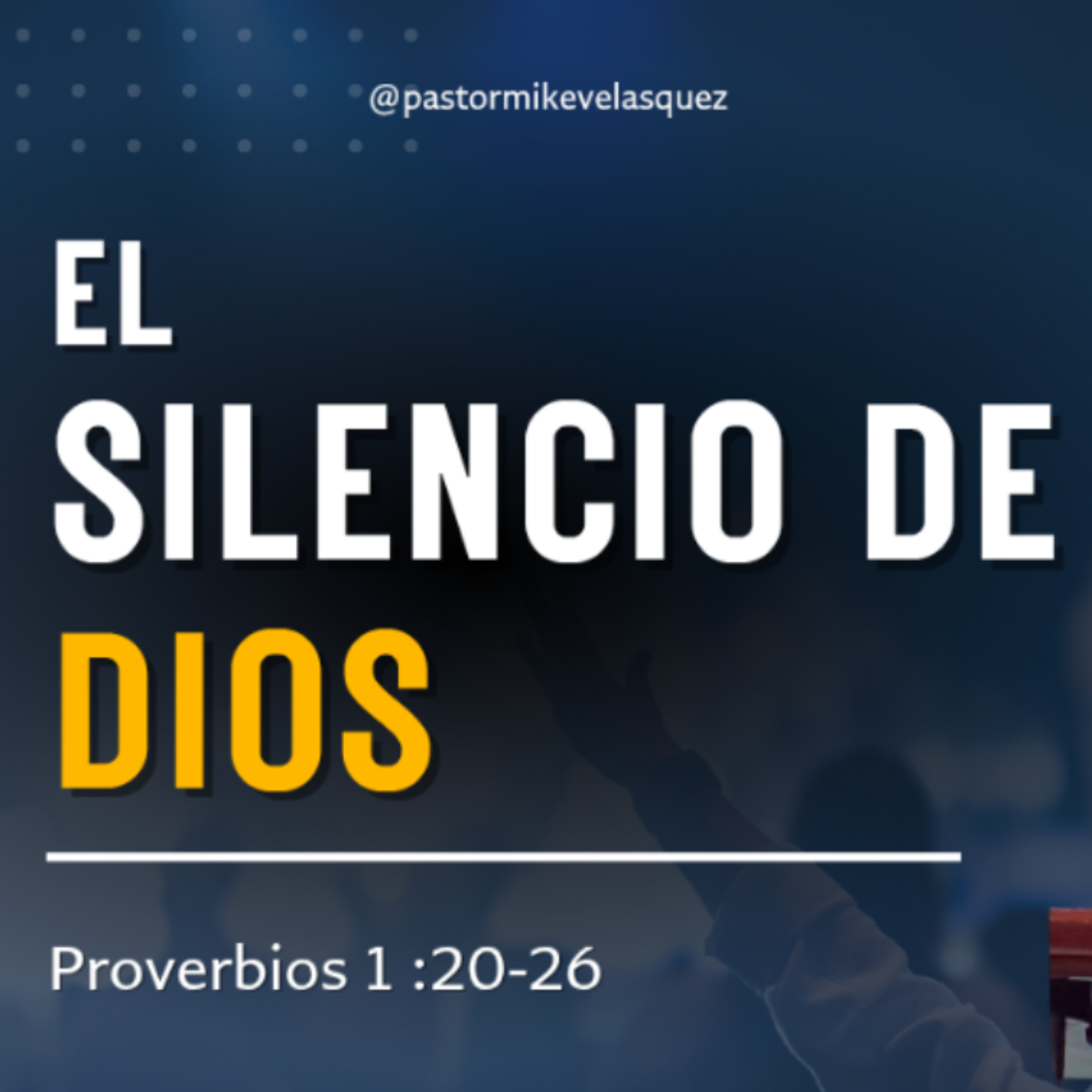 El silencio de Dios - Proverbios 1 :20-26