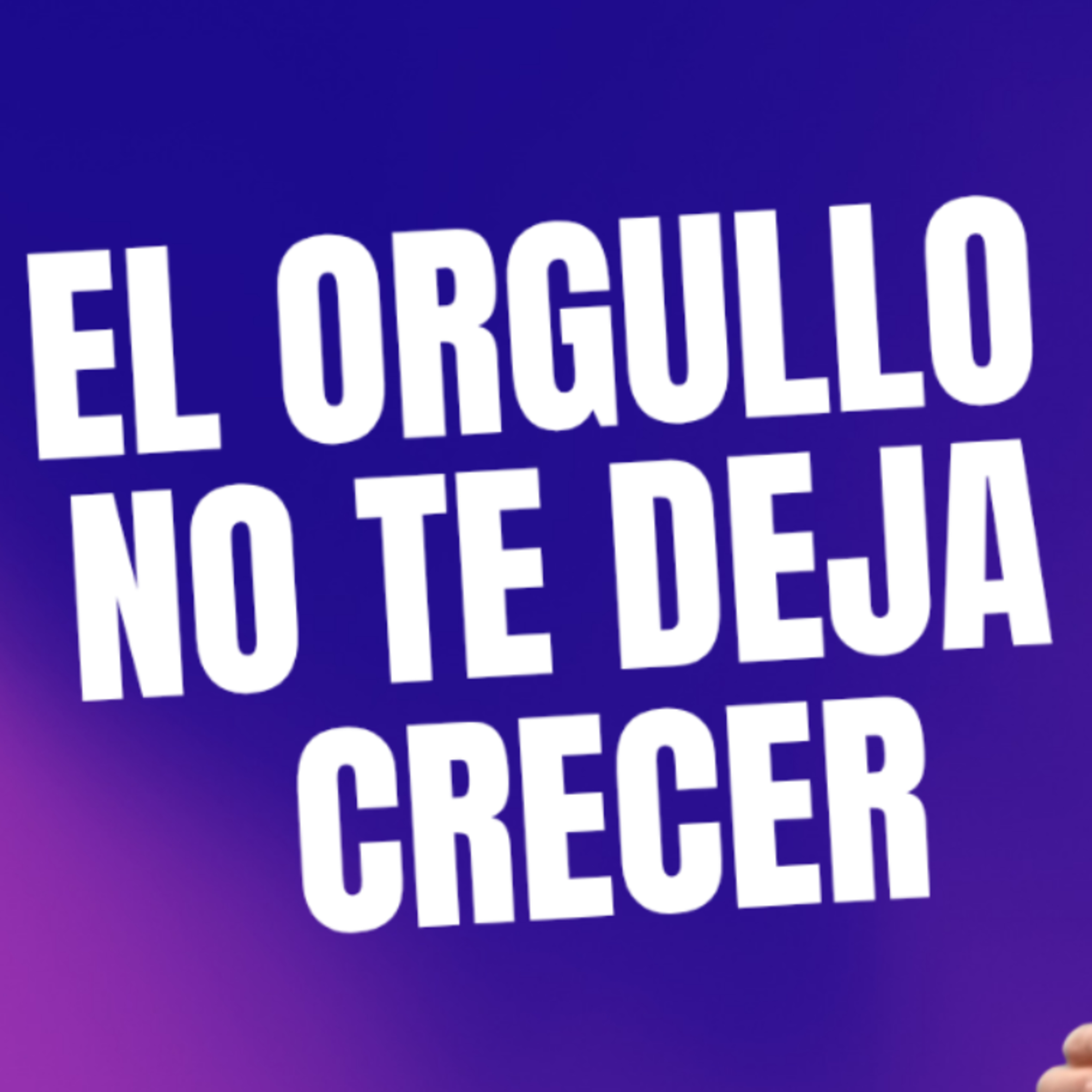 EL ORGULLO NO TE DEJA CRECER - Isaías 16:01