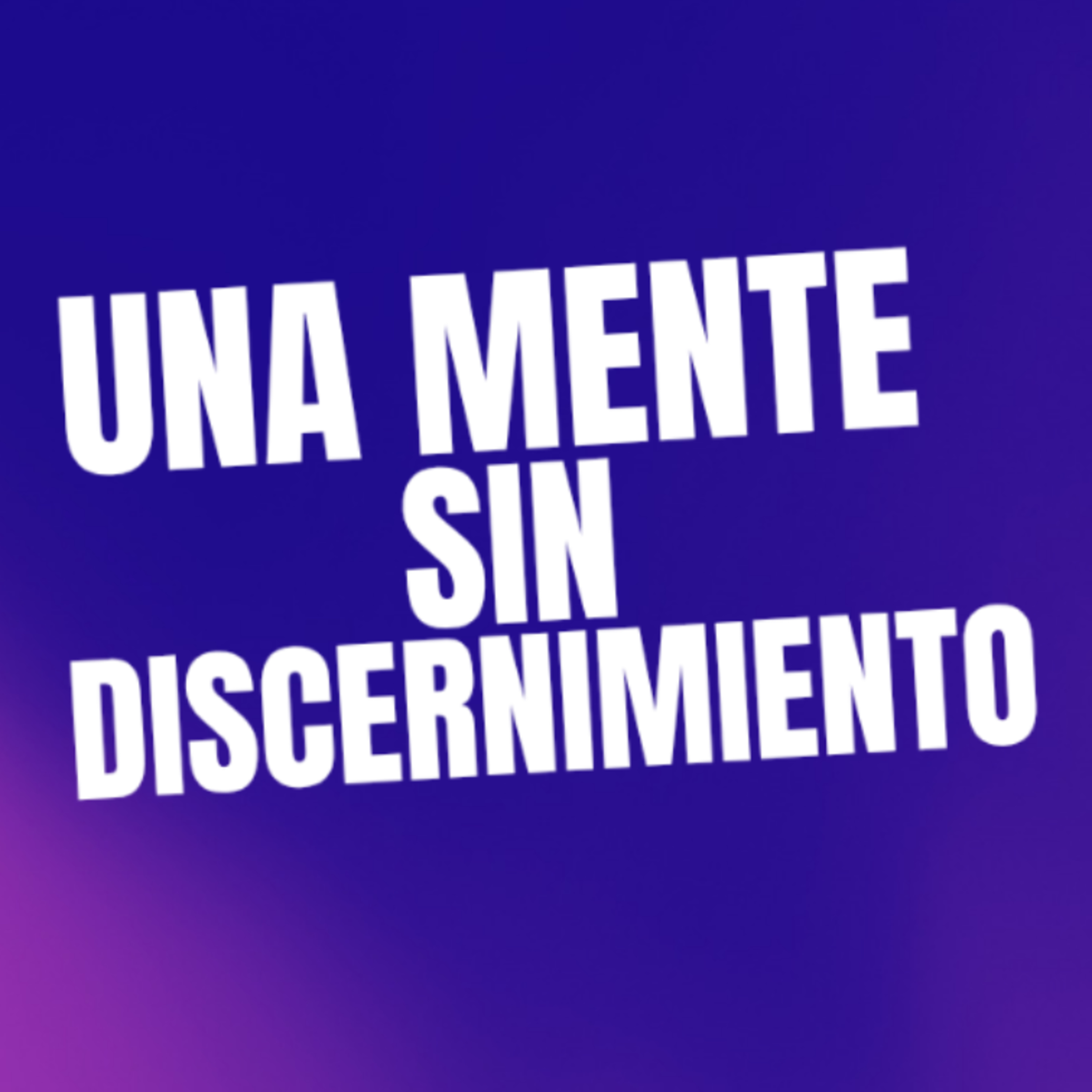 UNA MENTE SIN DISCERNIMIENTO - Isaías 19:11-12