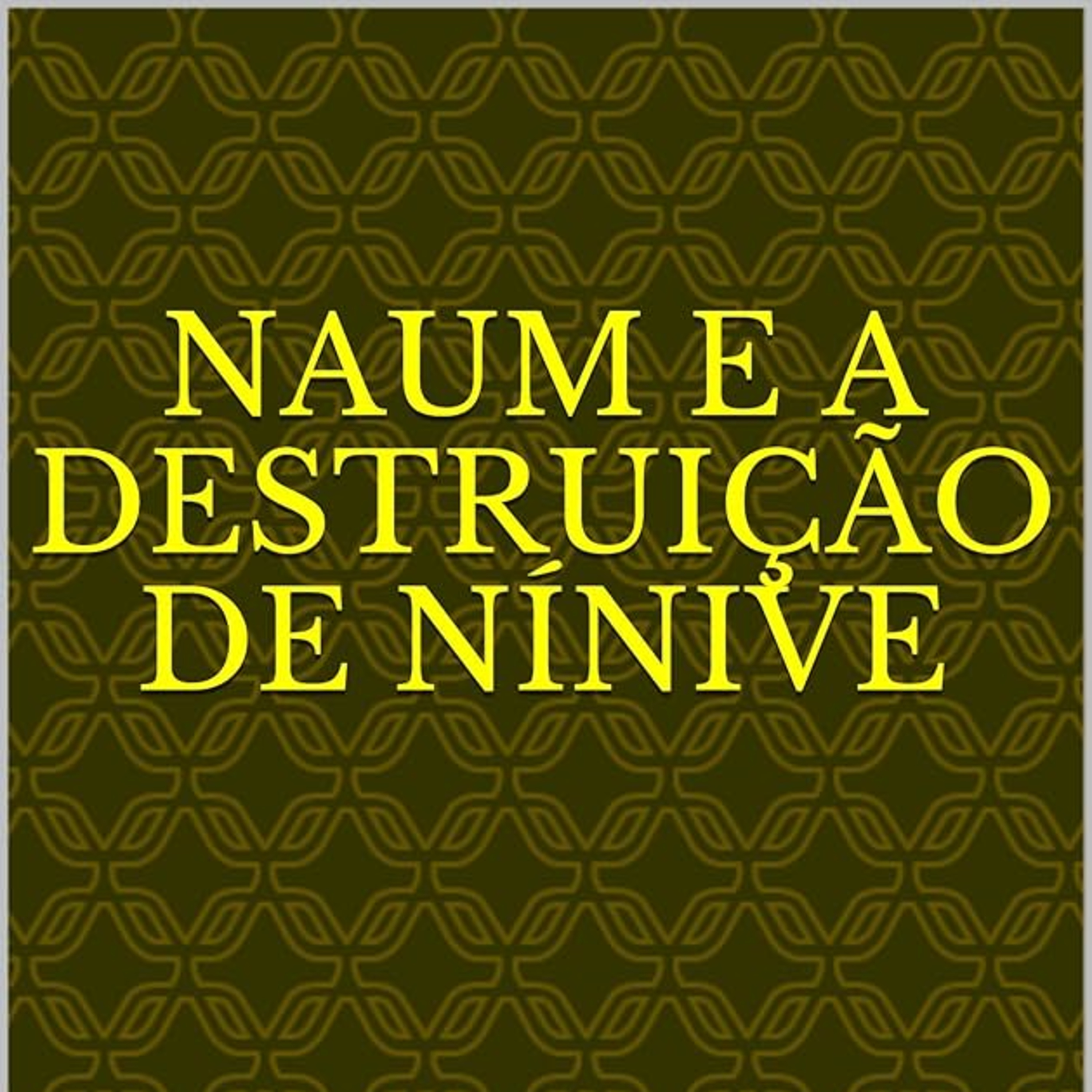 Naum e a Queda de Nínive | História Narrada episode artwork