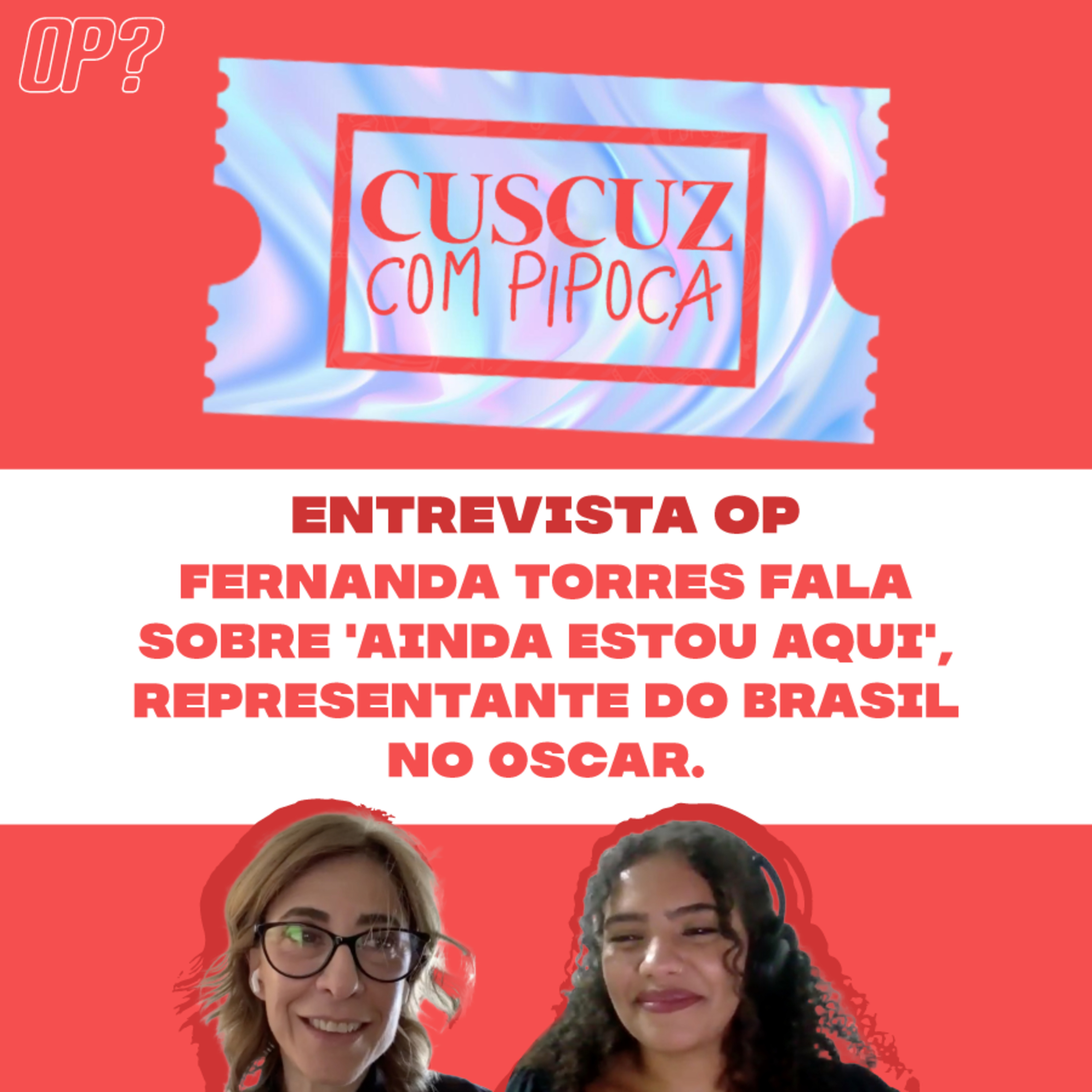 T4E04 - Entrevista OP: Fernanda Torres fala sobre 'Ainda Estou Aqui', representante do Brasil no Oscar episode artwork
