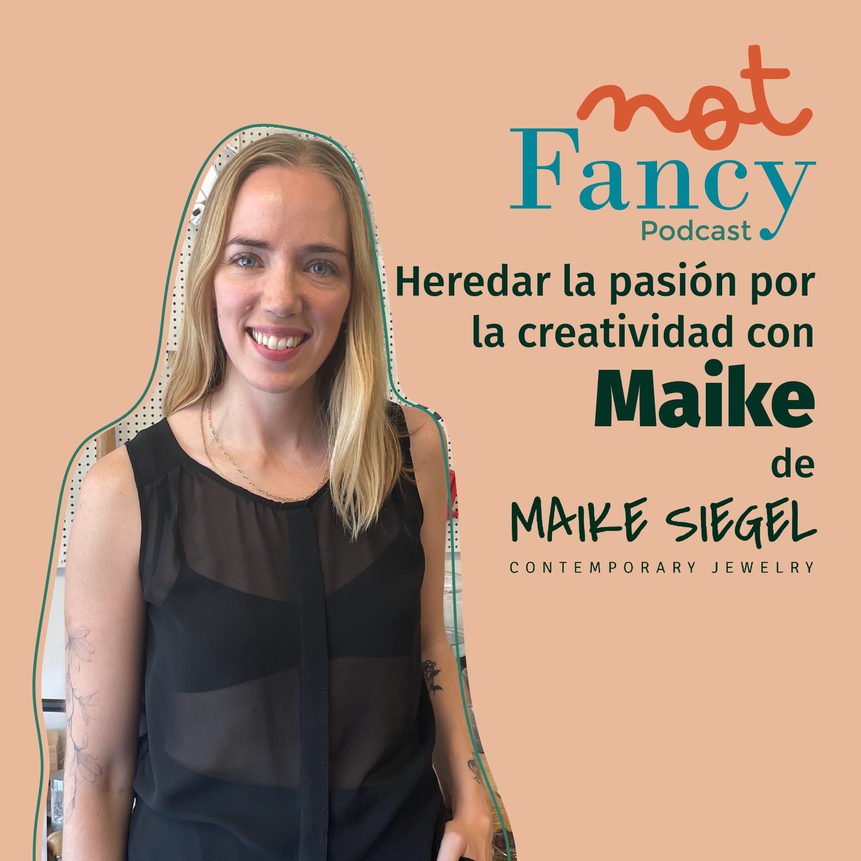 T4 E2 - MAIKE SIEGEL JOYAS: Heredar la pasión por la creatividad con Maike Siegel episode artwork