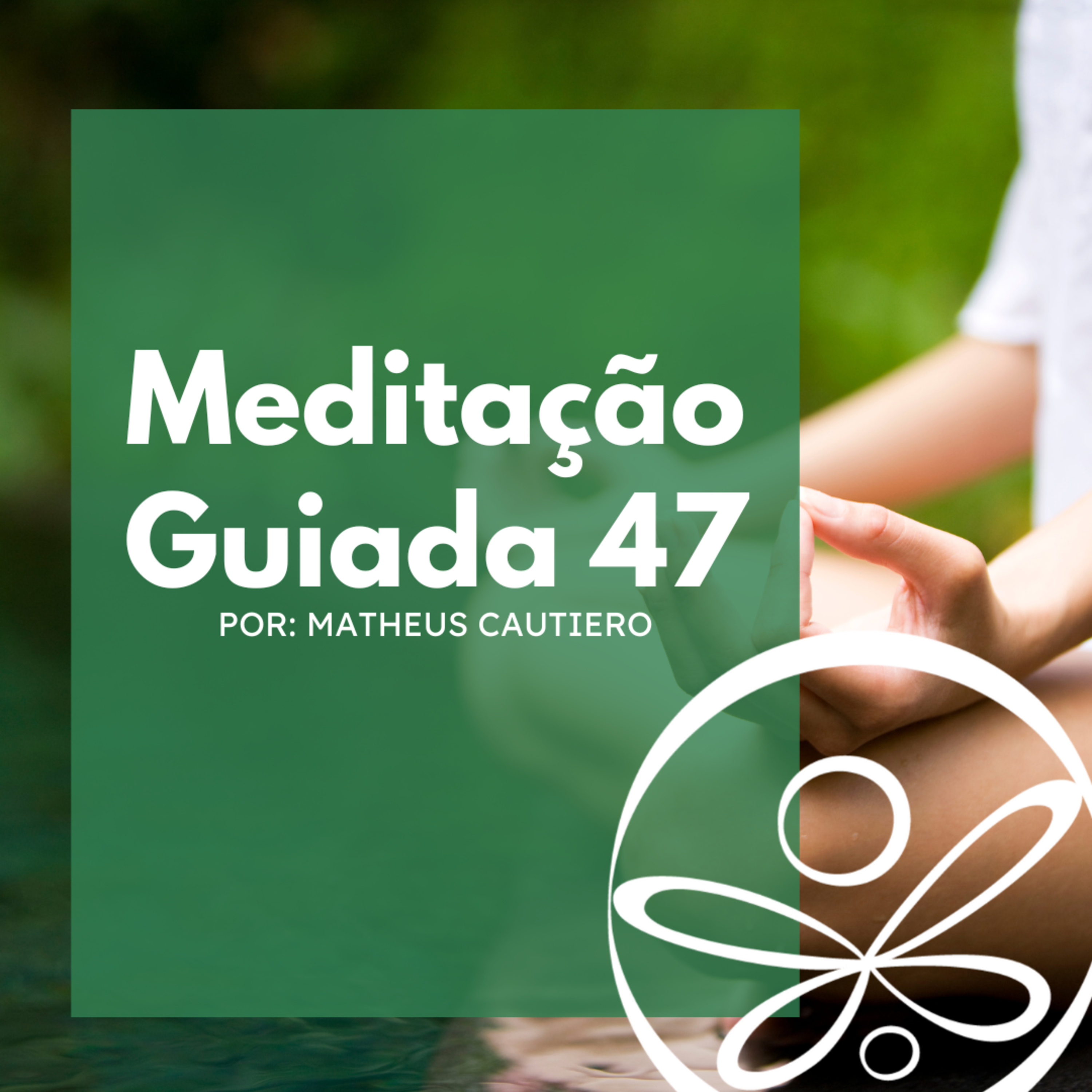 Meditação Guiada 47 episode artwork