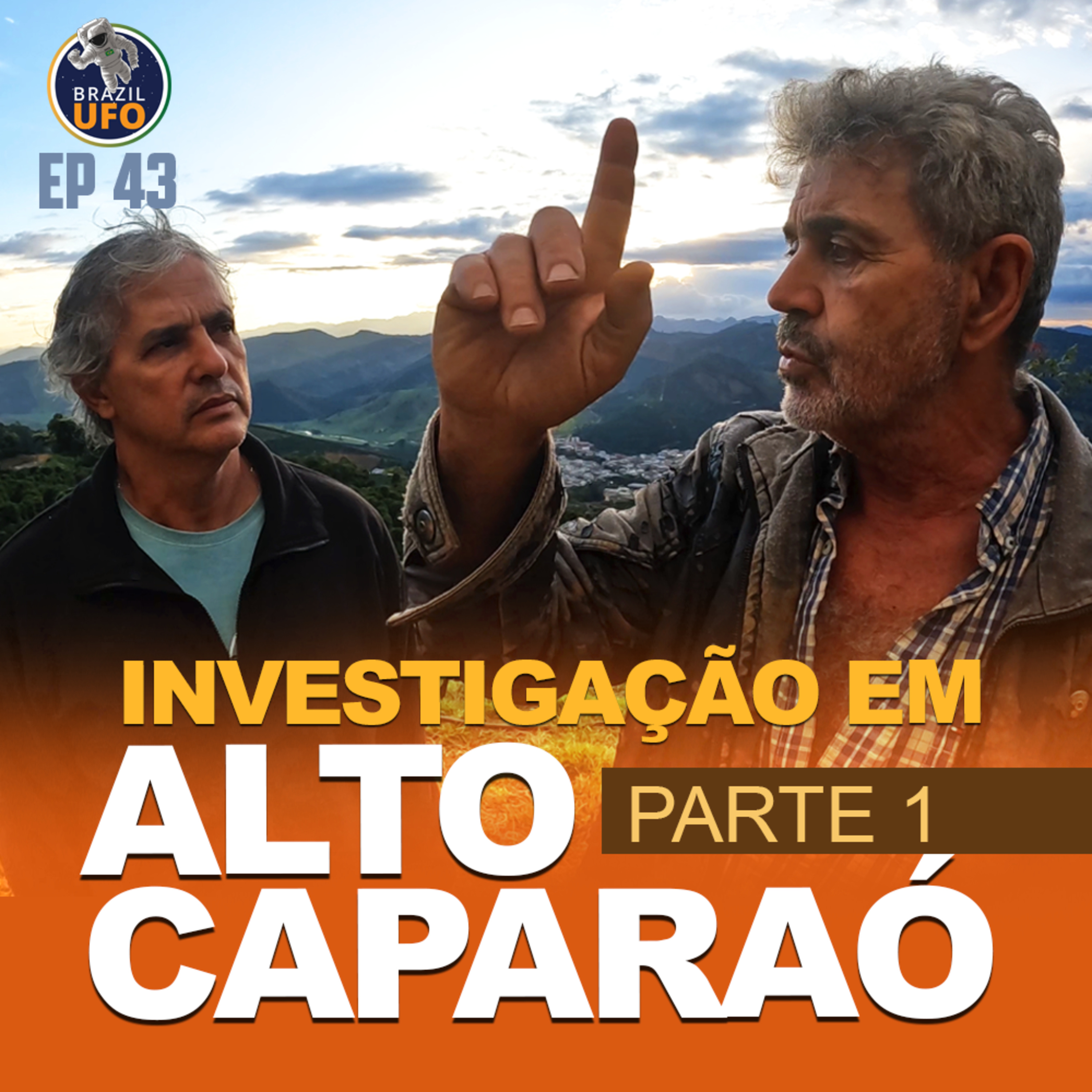 E43 Brazil UFO - Ep 043 - Investigação em Alto Caparaó, MG - Parte 1 episode artwork