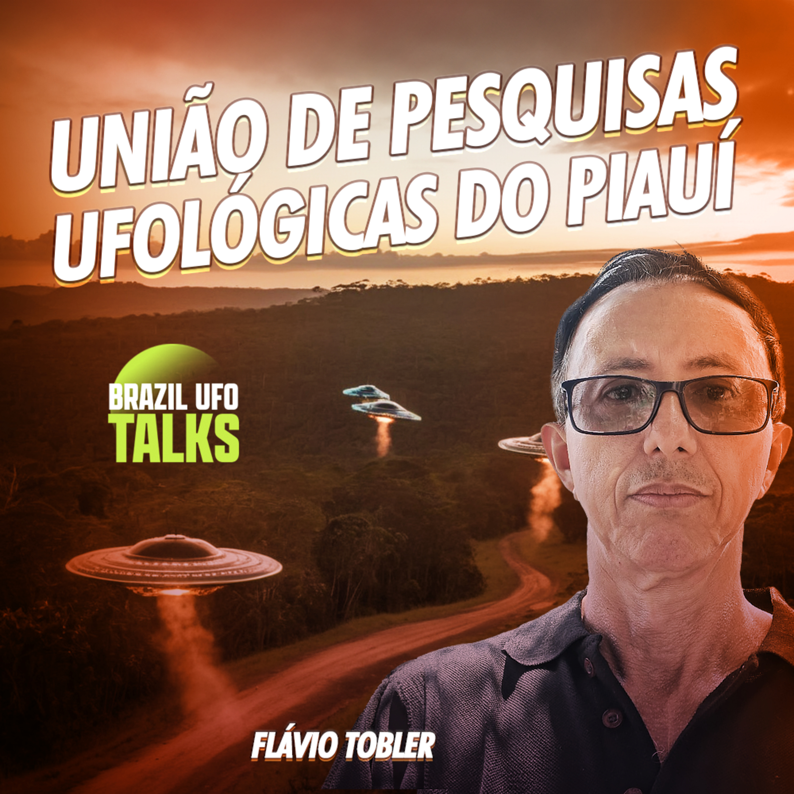 UNIÃO DE PESQUISAS UFOLÓGICAS DO PIAUÍ (UPUPI) - Brazil UFO Talks episode artwork