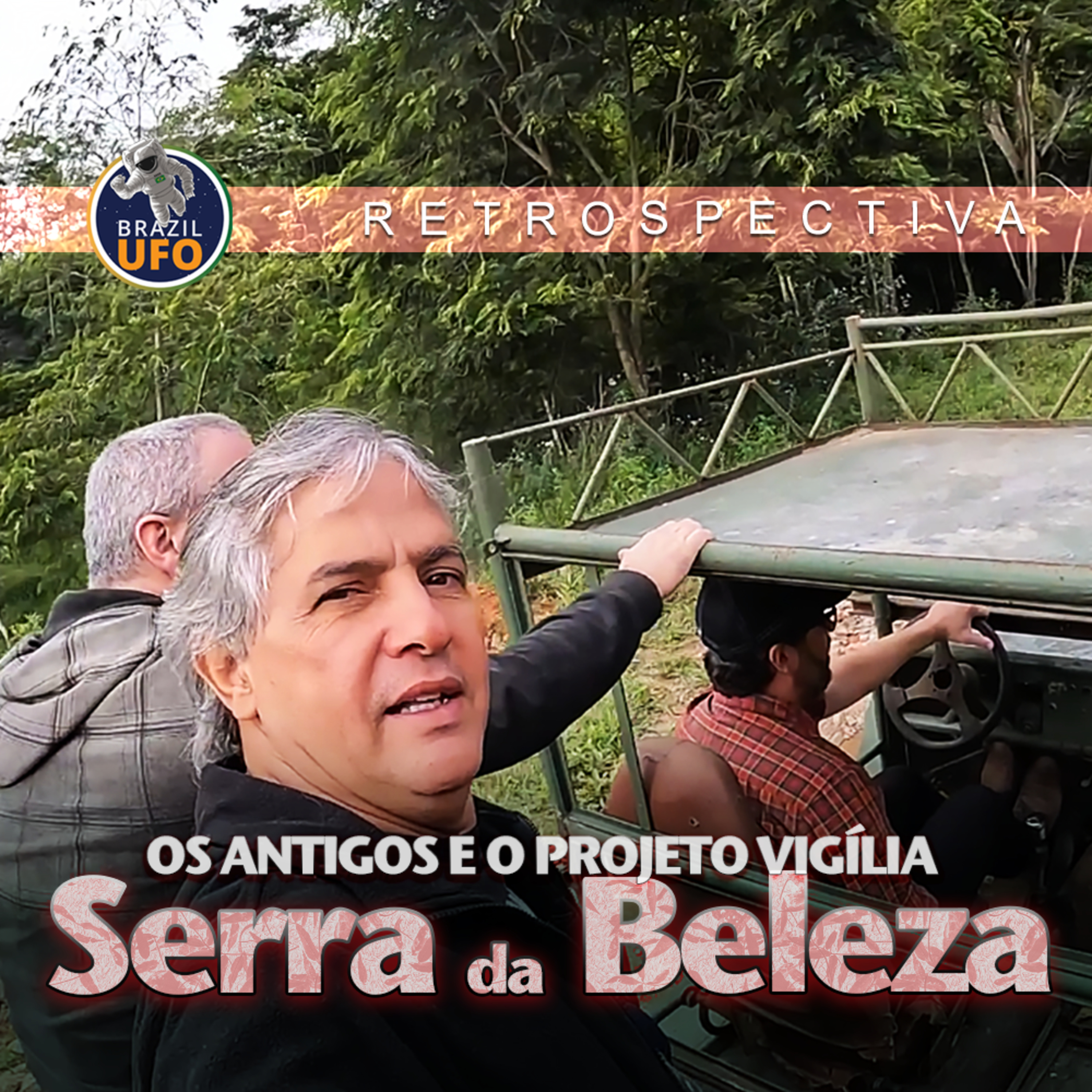 Retrospectiva - OS ANTIGOS E O PROJETO VIGÍLIA - SERRA DA BELEZA episode artwork