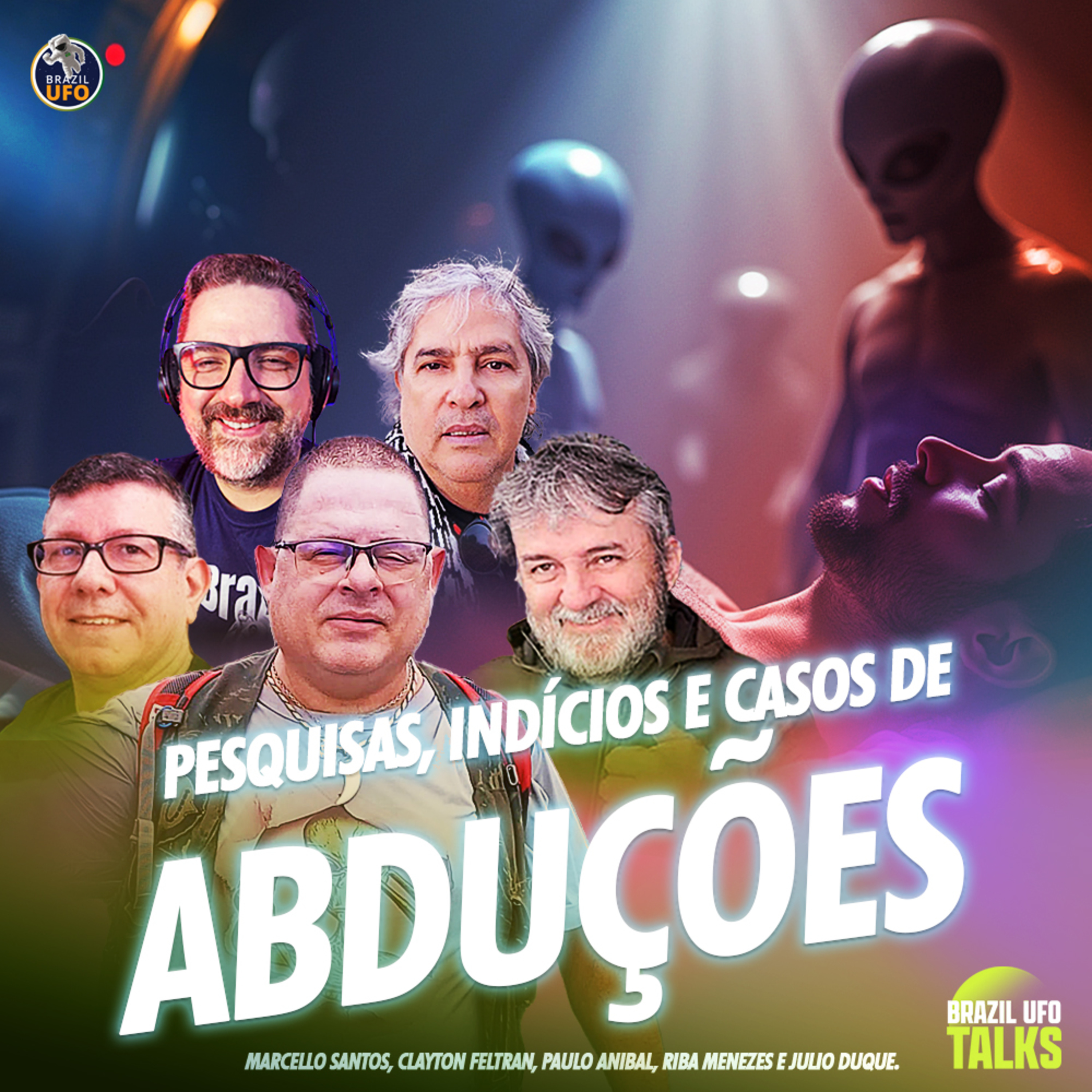 PESQUISAS, INDÍCIOS E CASOS DE ABDUÇÕES - Brazil UFO Talks