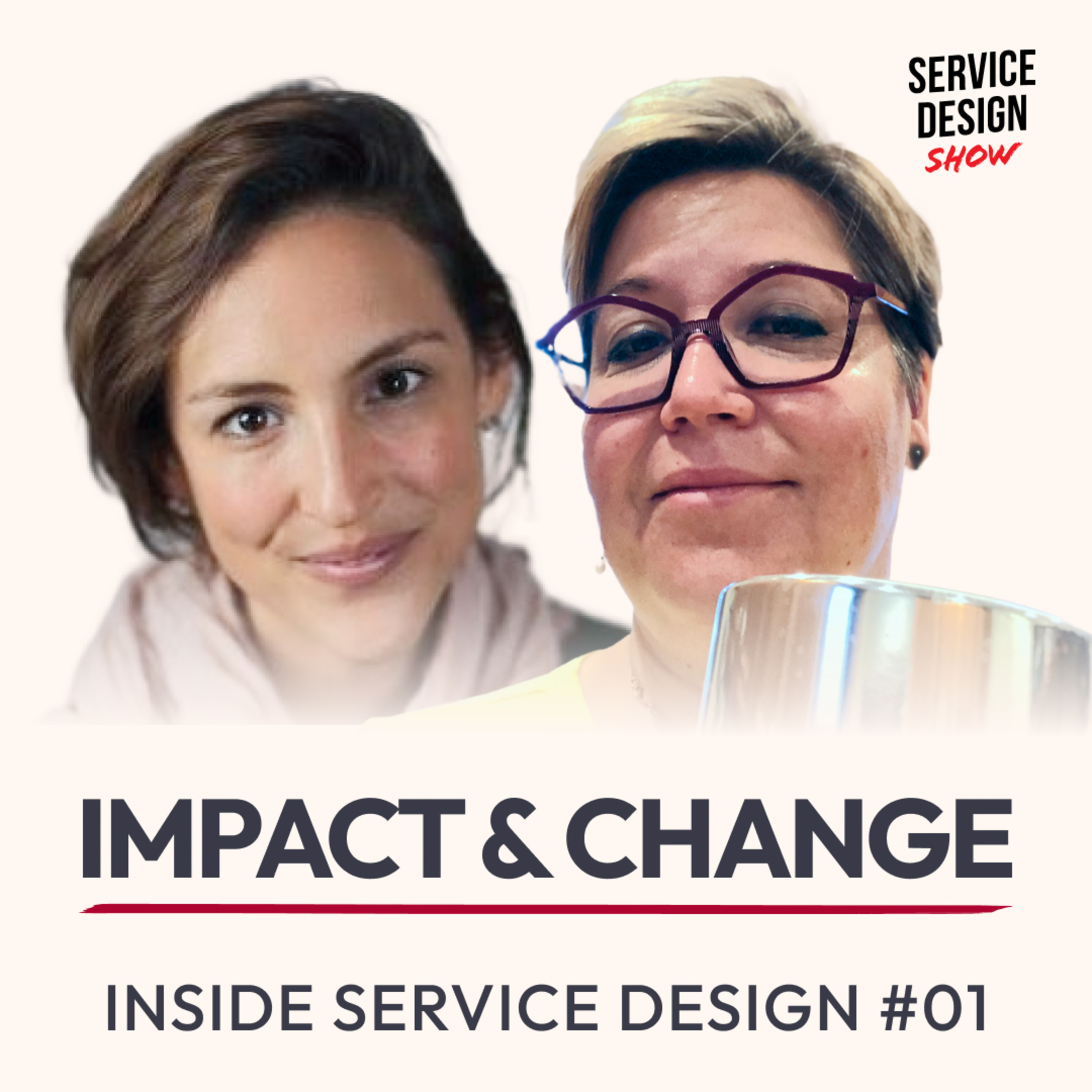 Navigating Change and Building Impact / Inside Service Design / Ep. #01​