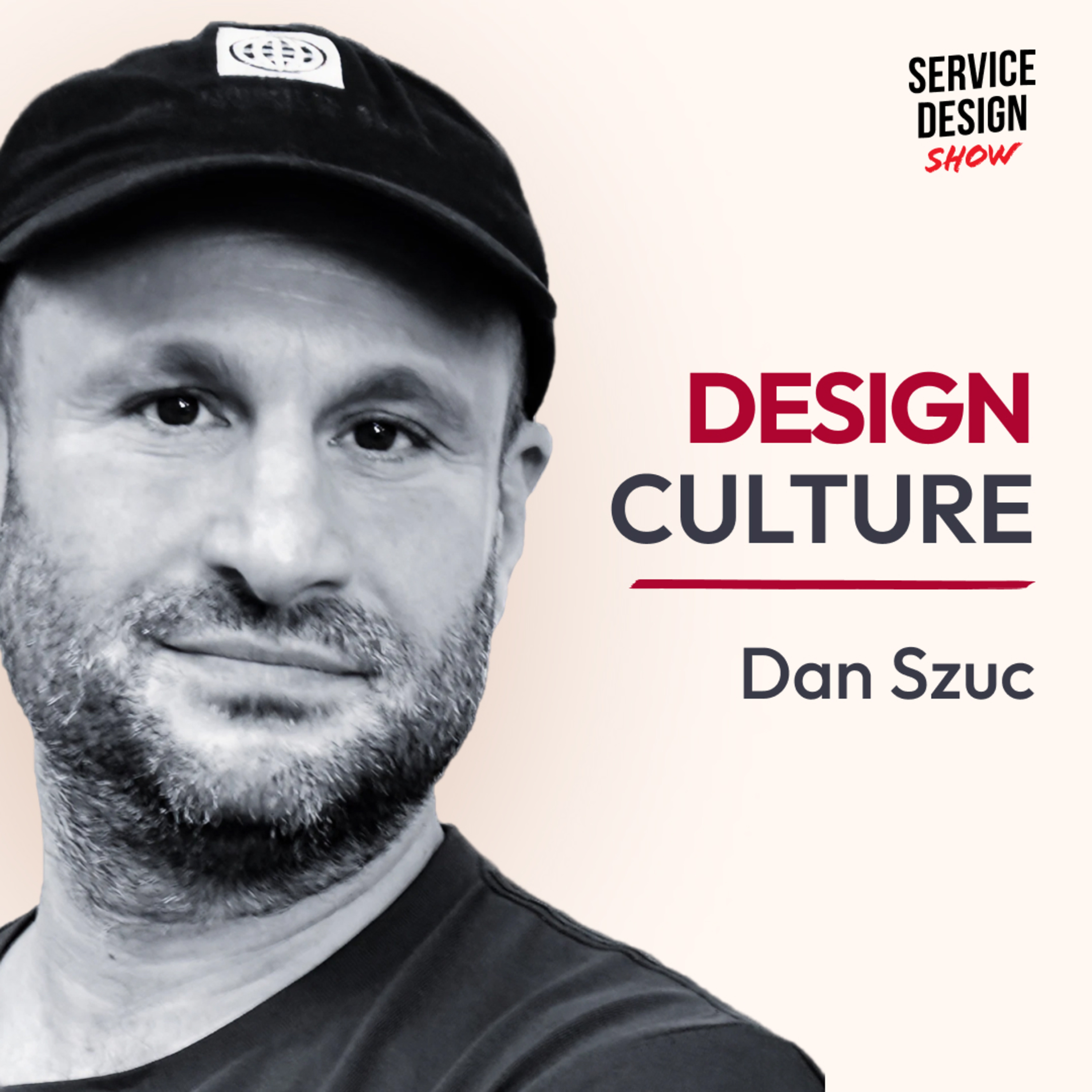 Why We Should Reframe Culture as a Design Challenge / Dan Szuc / Episode #239