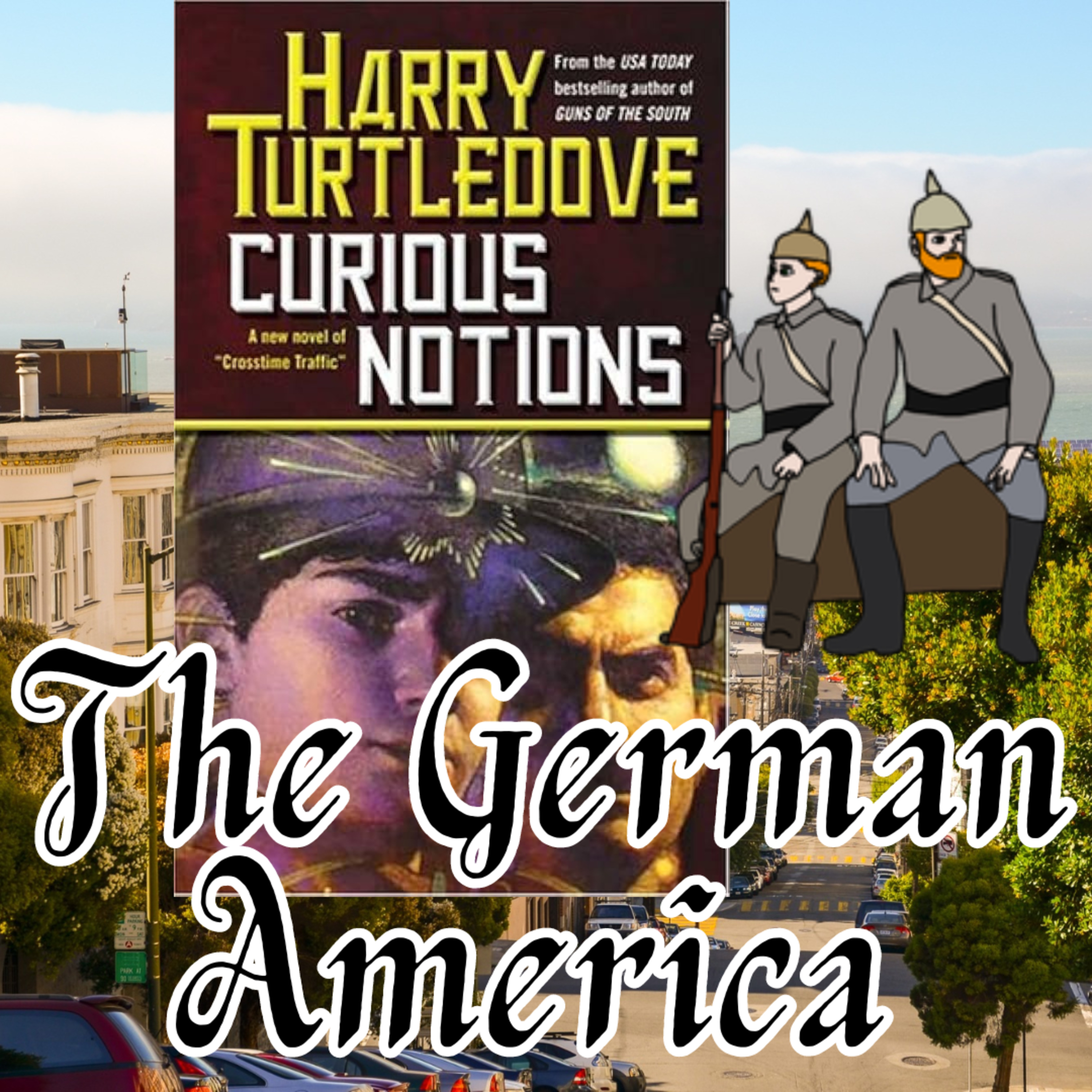 Curious Notions - What if Germany Won WWI?