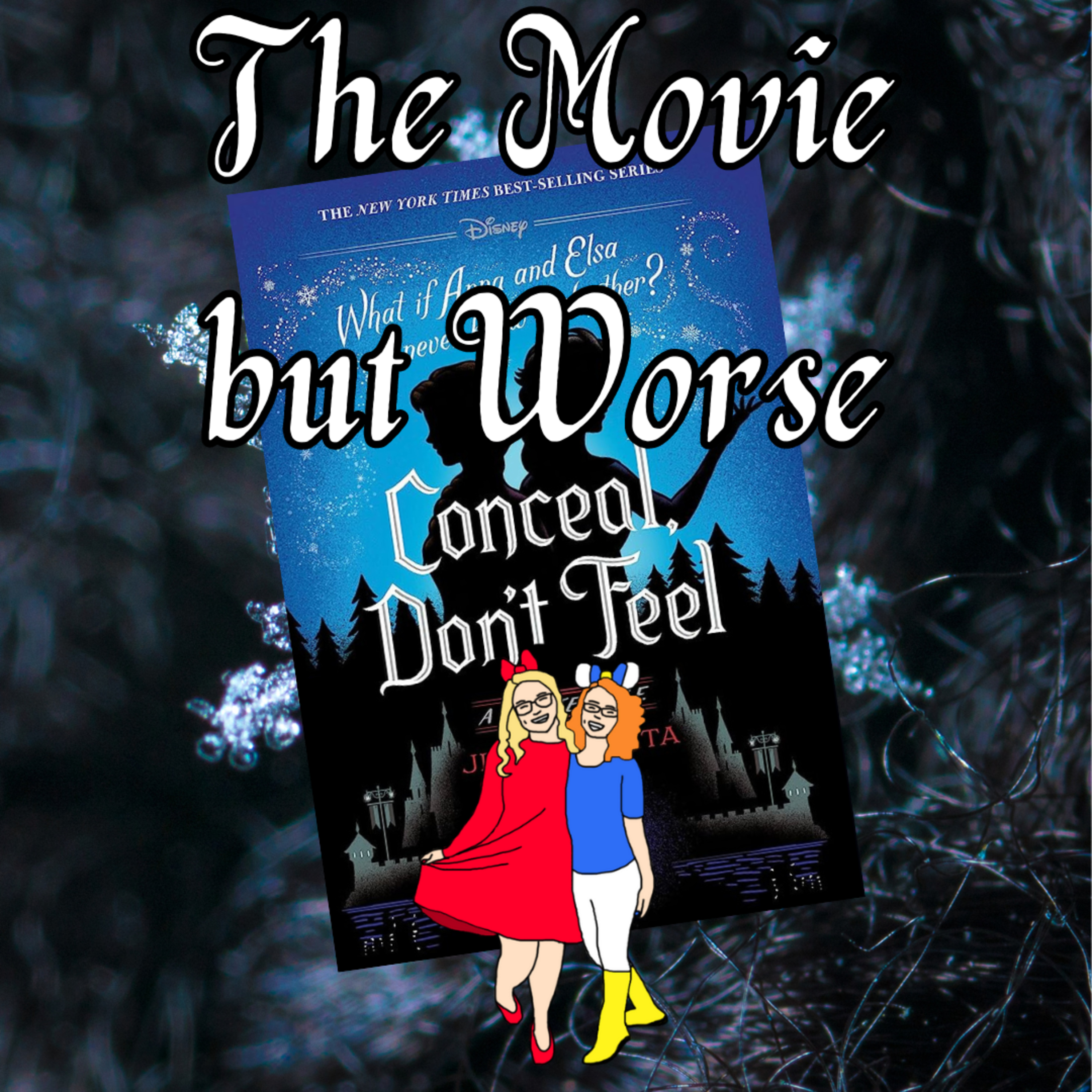 Conceal, Don't Feel - The Movie But Worse episode artwork