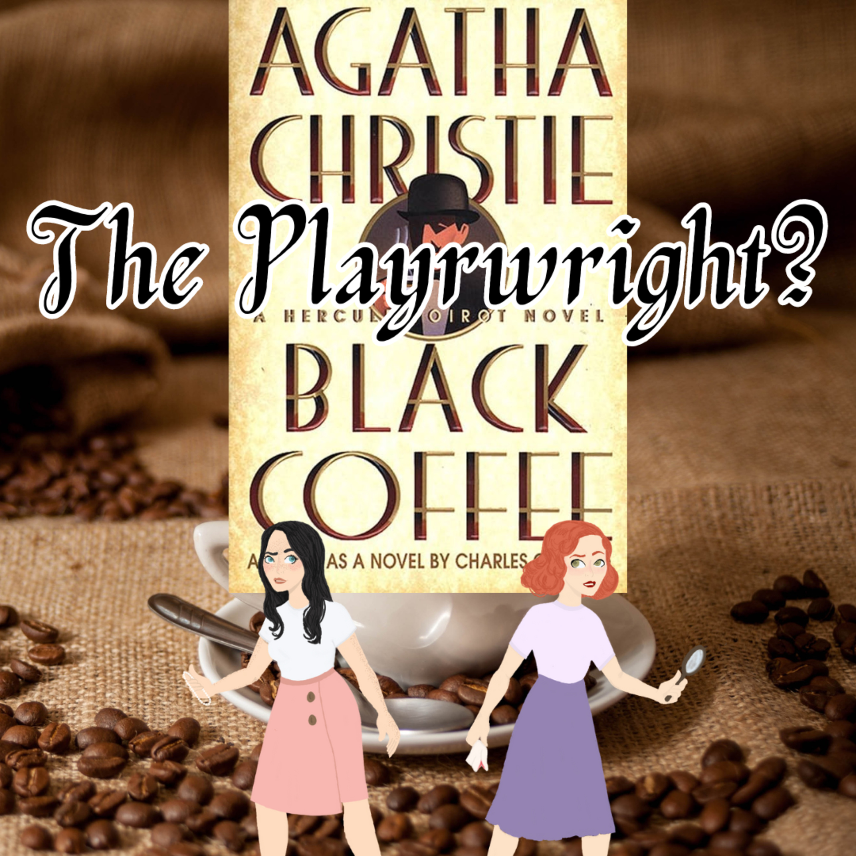 Black Coffee - Agatha Christie the Playwright?