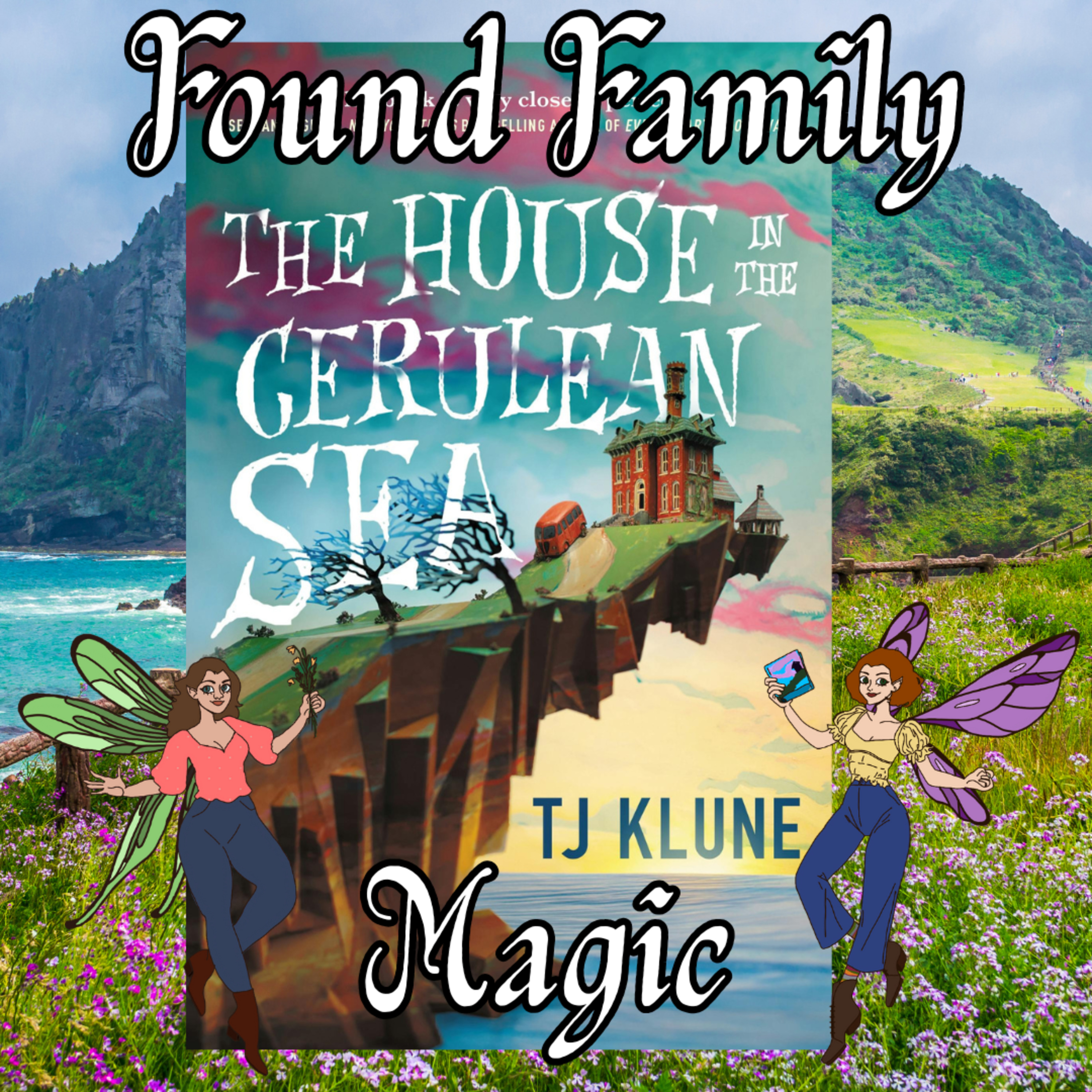 The House in the Cerulean Sea - Found Family Magic episode artwork