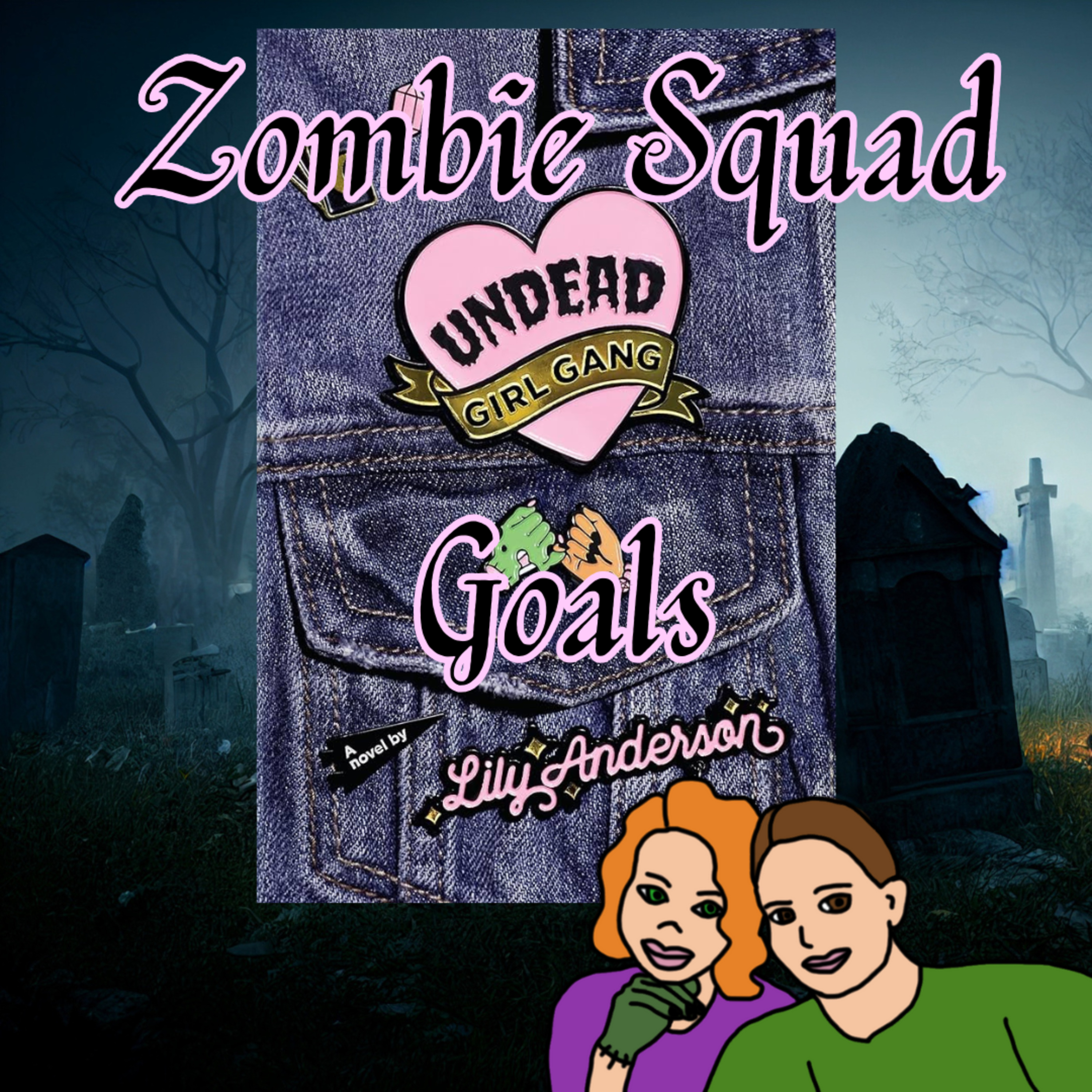 Undead Girl Gang - Zombie Squad Goals episode artwork