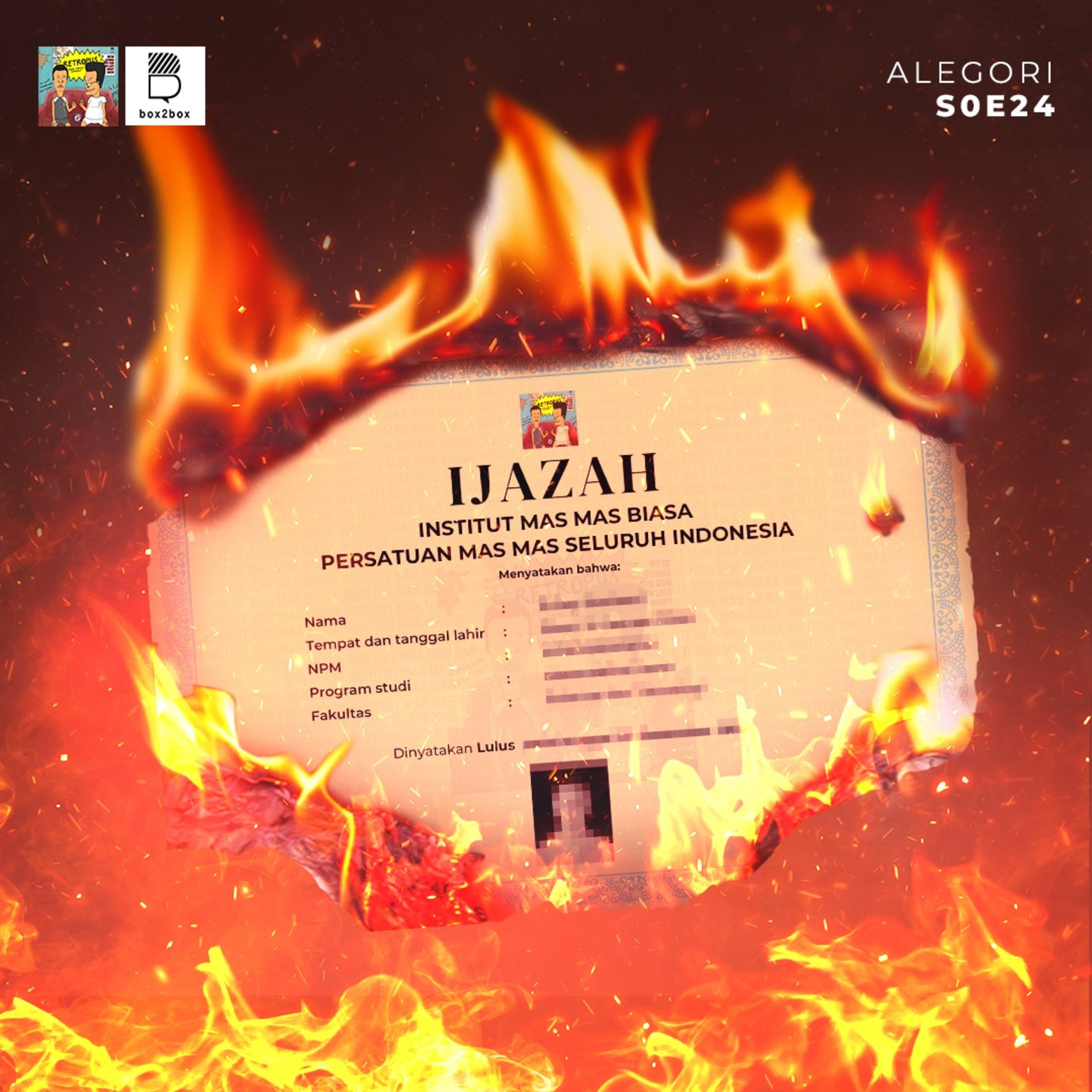 Alegori S0E24: Putus Kok Bakar Ijazah?