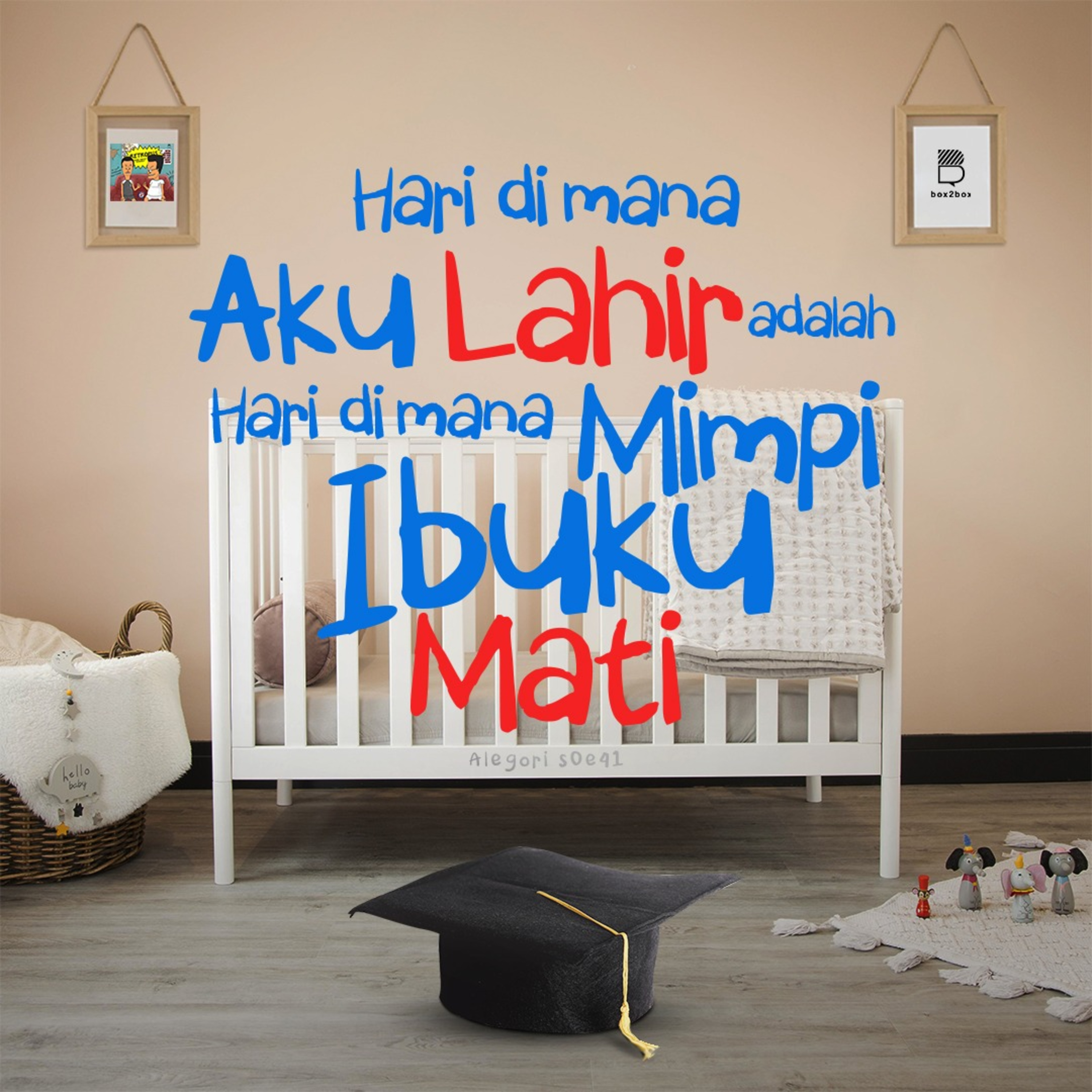 Alegori S0E41: Hari Di Mana Aku Lahir Adalah Hari Di Mana Mimpi Ibu Mati episode artwork