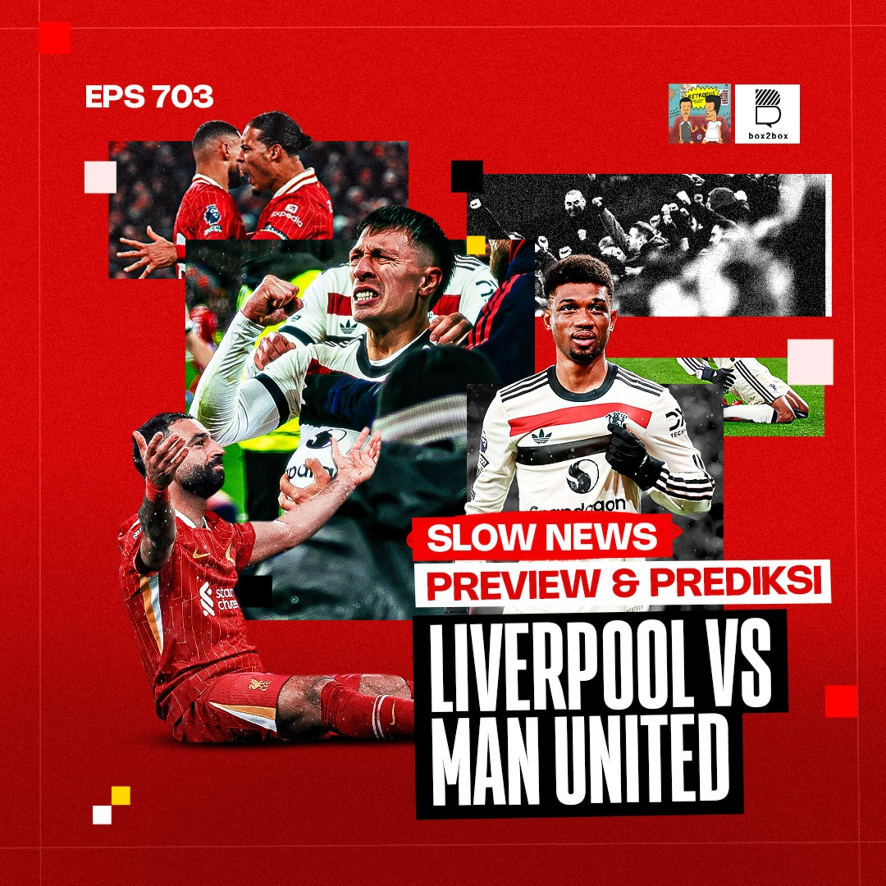 Eps 703: Slow News - Preview Liverpool vs Man United