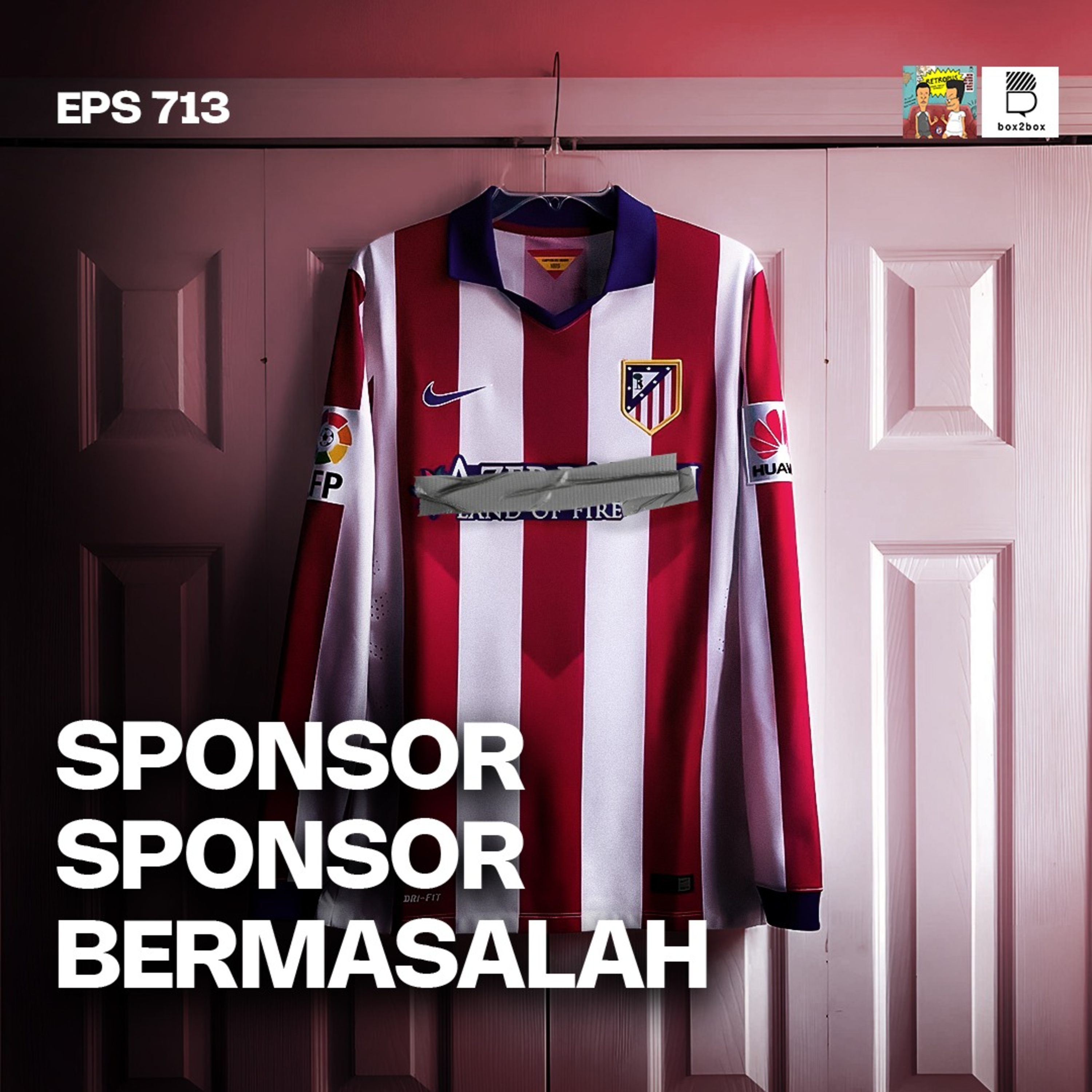 Eps 713: Sponsor Bermasalah