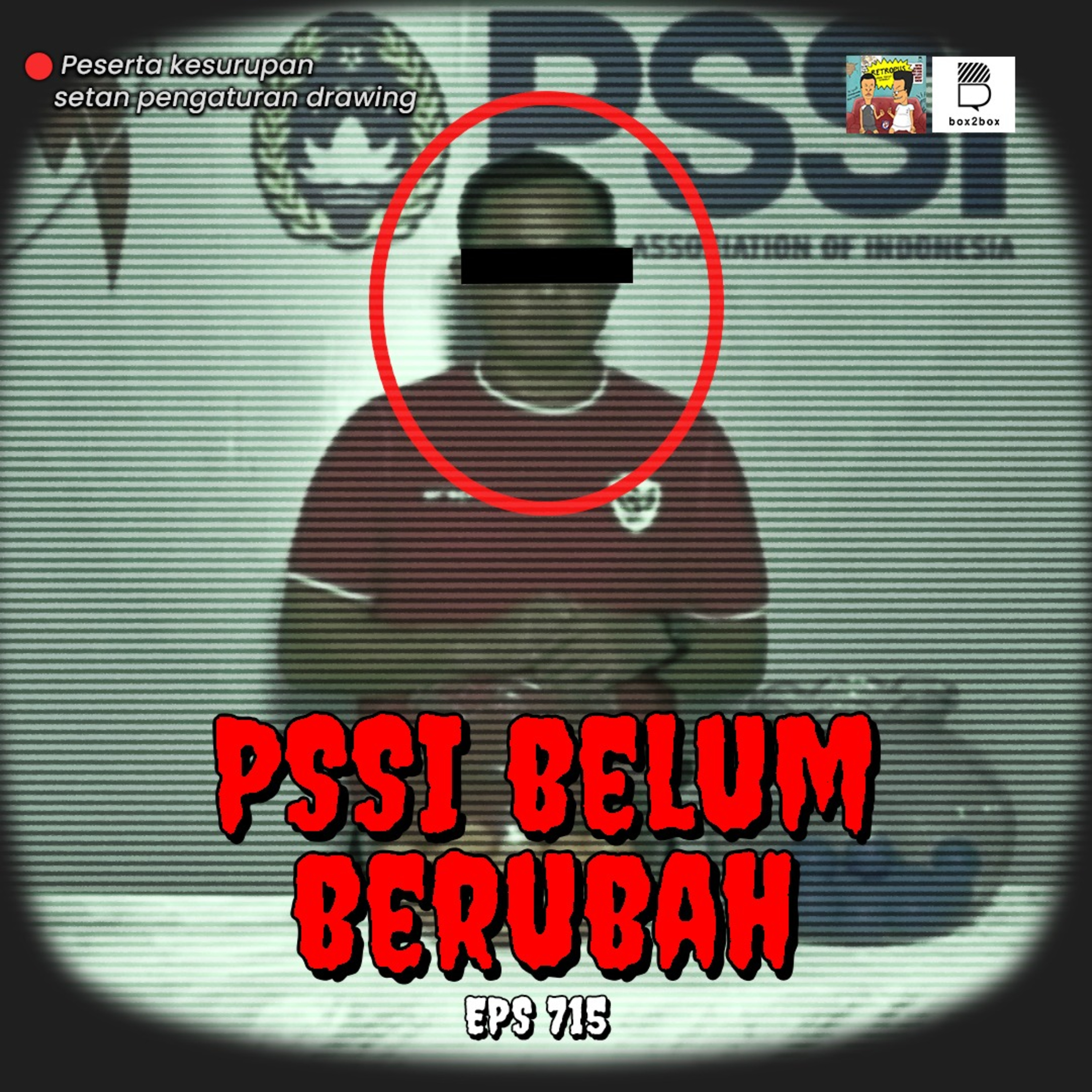 Eps 715: PSSI Yang Gini Gini Aja