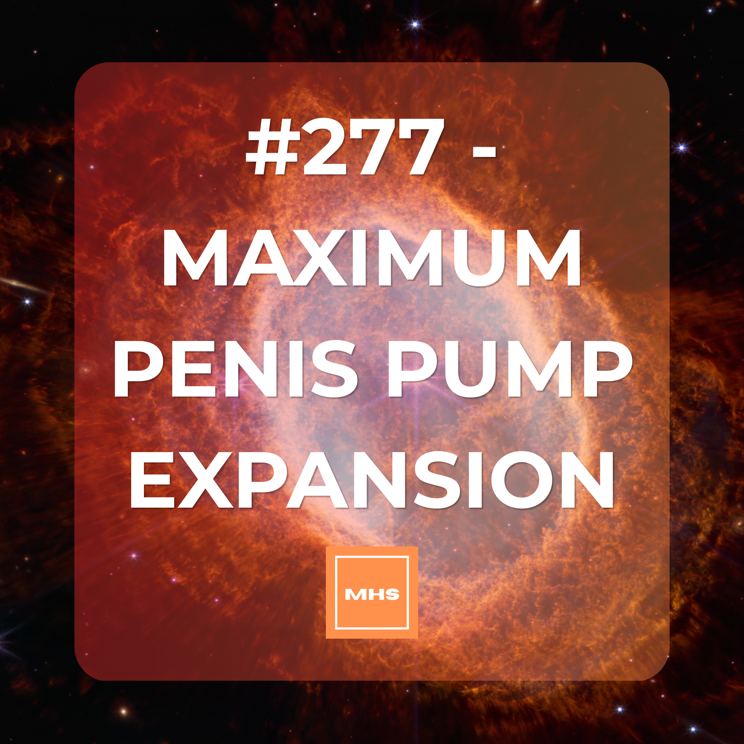 #277 - MAXIMUM PENIS PUMP EXPANSION episode artwork