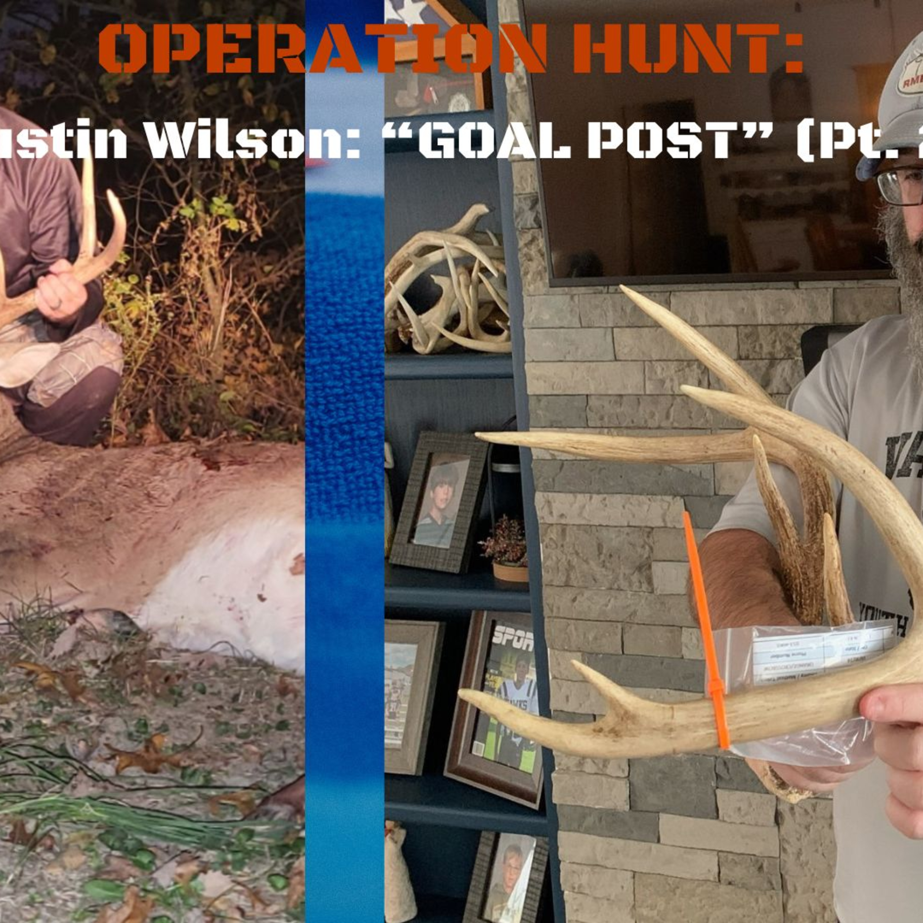 OPERATION HUNT: Goal Post (Pt. 2) with US ARMY Vet - Justin Wilson