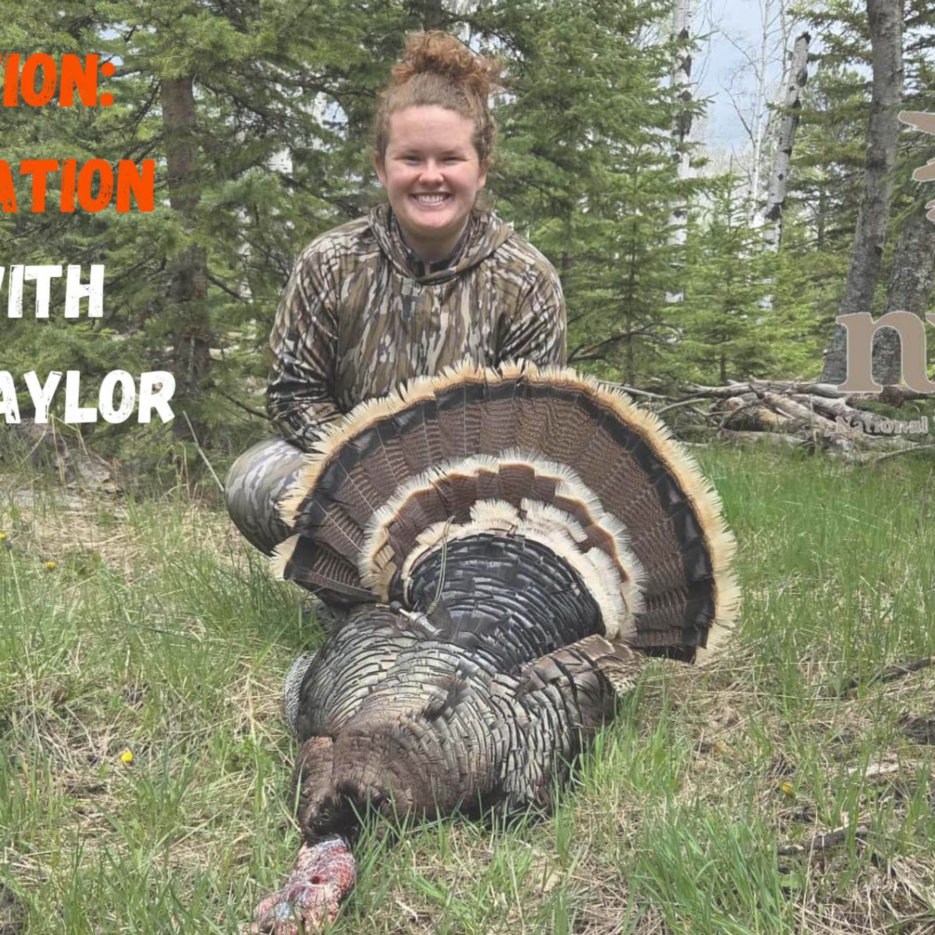 OPERATION: CONSERVATION - NWTF with Baylee Taylor