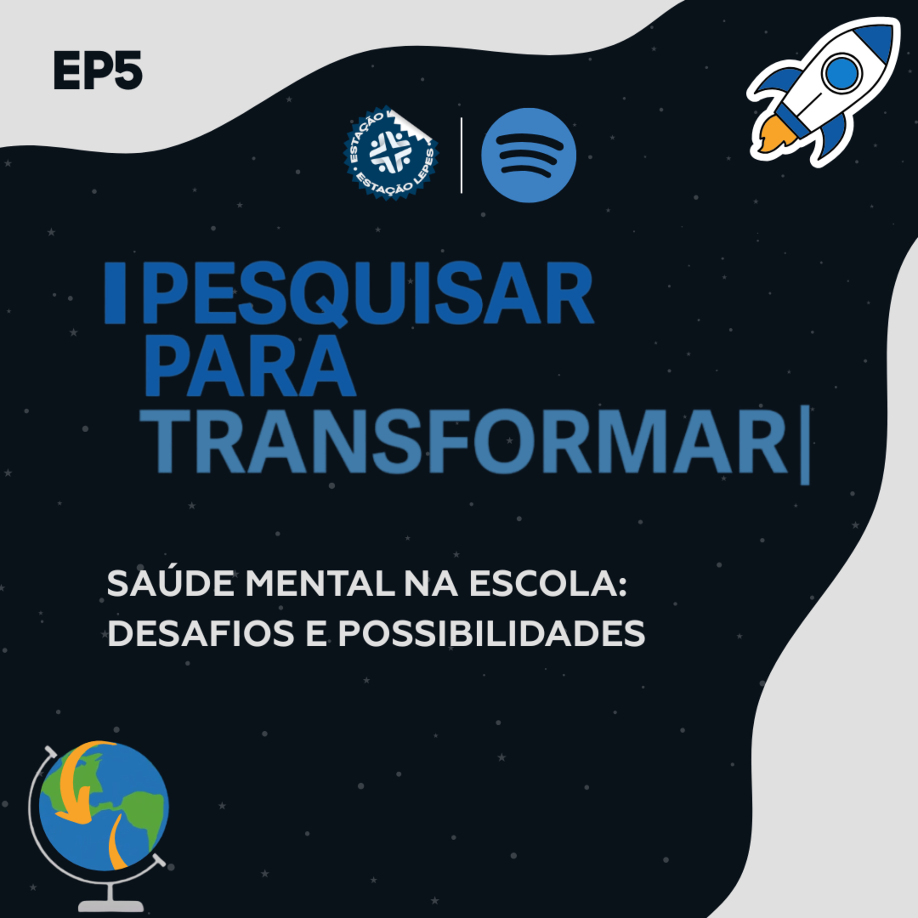 Pesquisar para Transformar EP5: Saúde Mental na Escola: Desafios e Possibilidades episode artwork