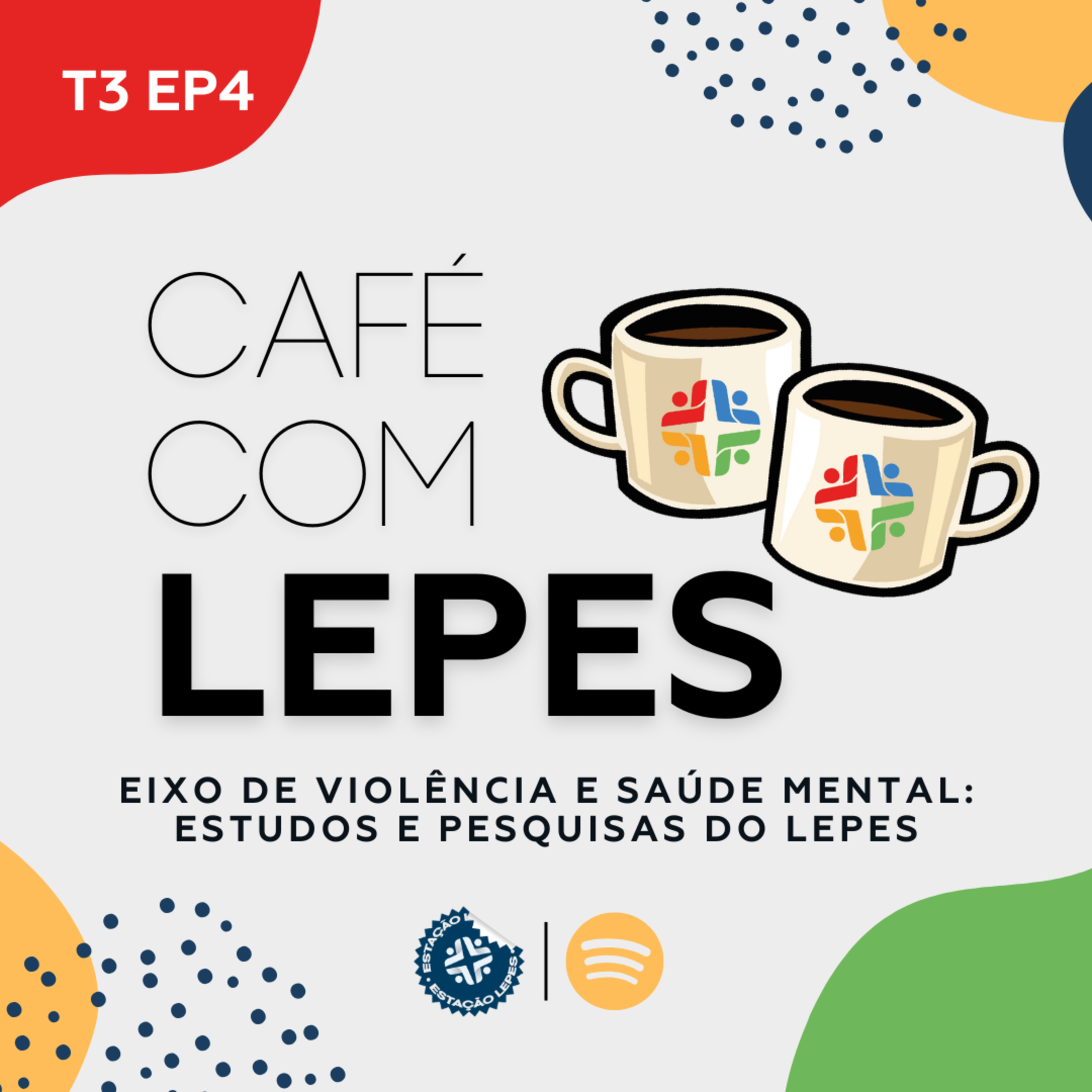 Café com LEPES T3 EP4: Eixo de Violência e Saúde Mental: Estudos e Pesquisas episode artwork