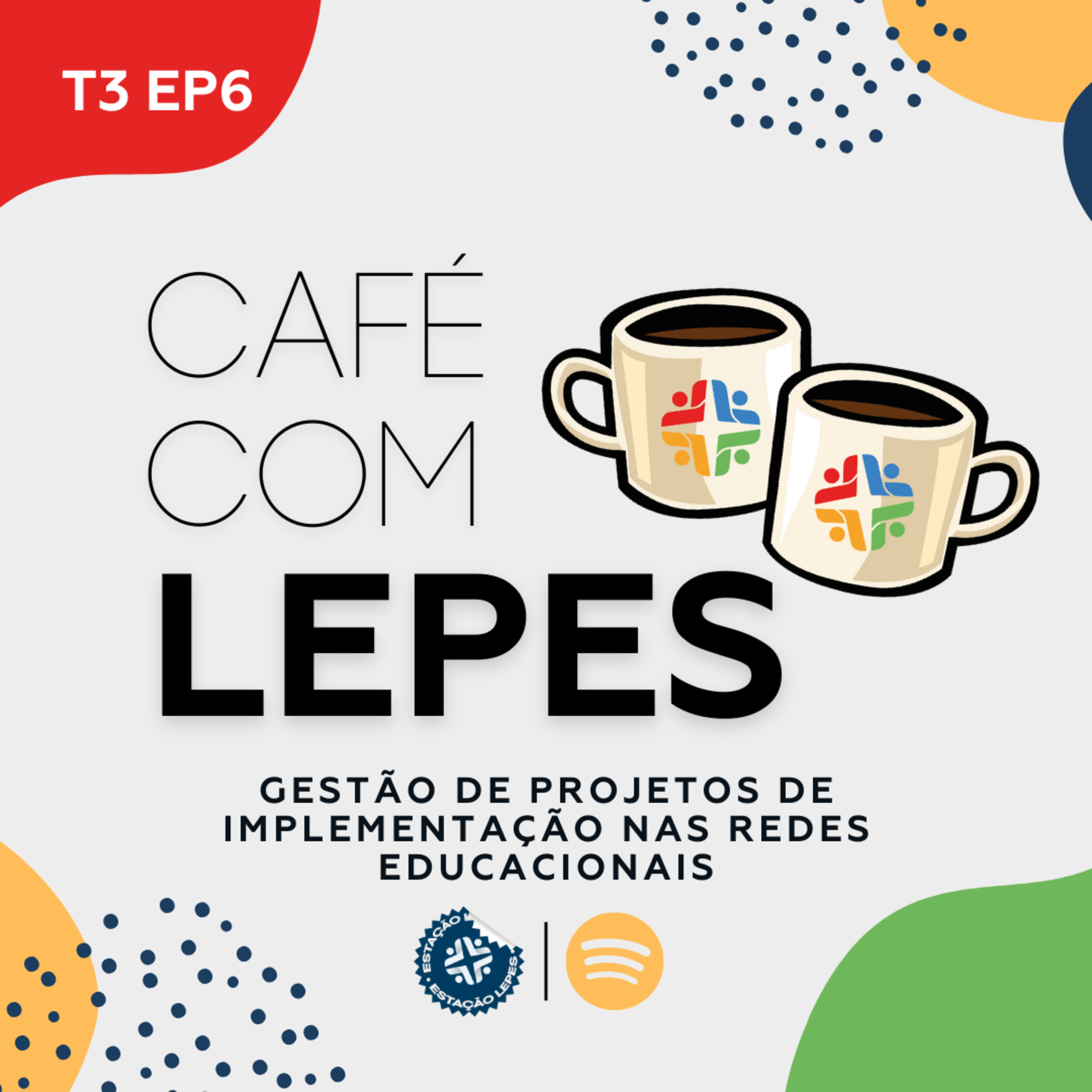 Café com LEPES T3 EP6: Gestão de Projetos de Implementação nas Redes Educacionais episode artwork
