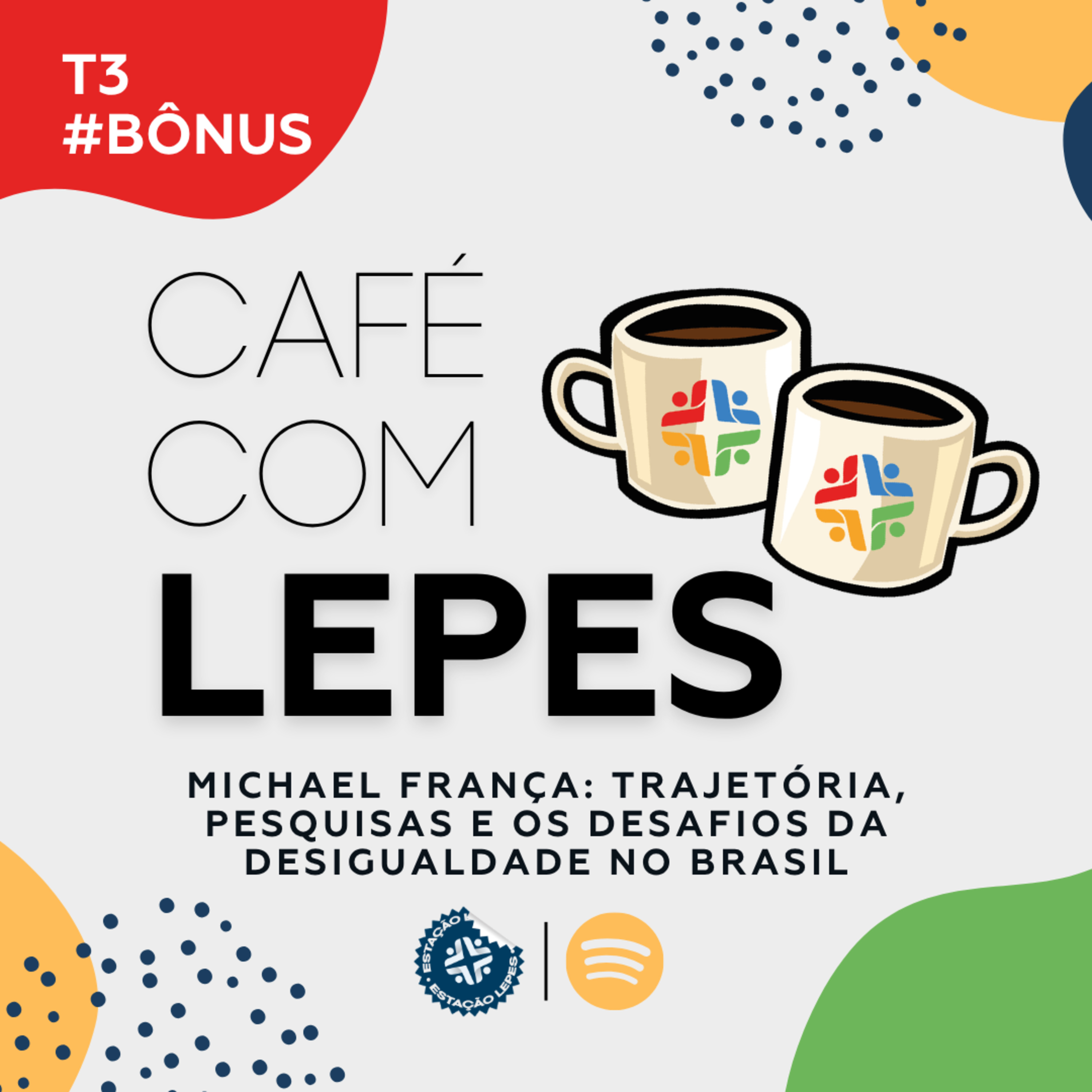 Café com LEPES T3 #BÔNUS: Michael França: Trajetória, pesquisas e os desafios da desigualdade no Brasil episode artwork