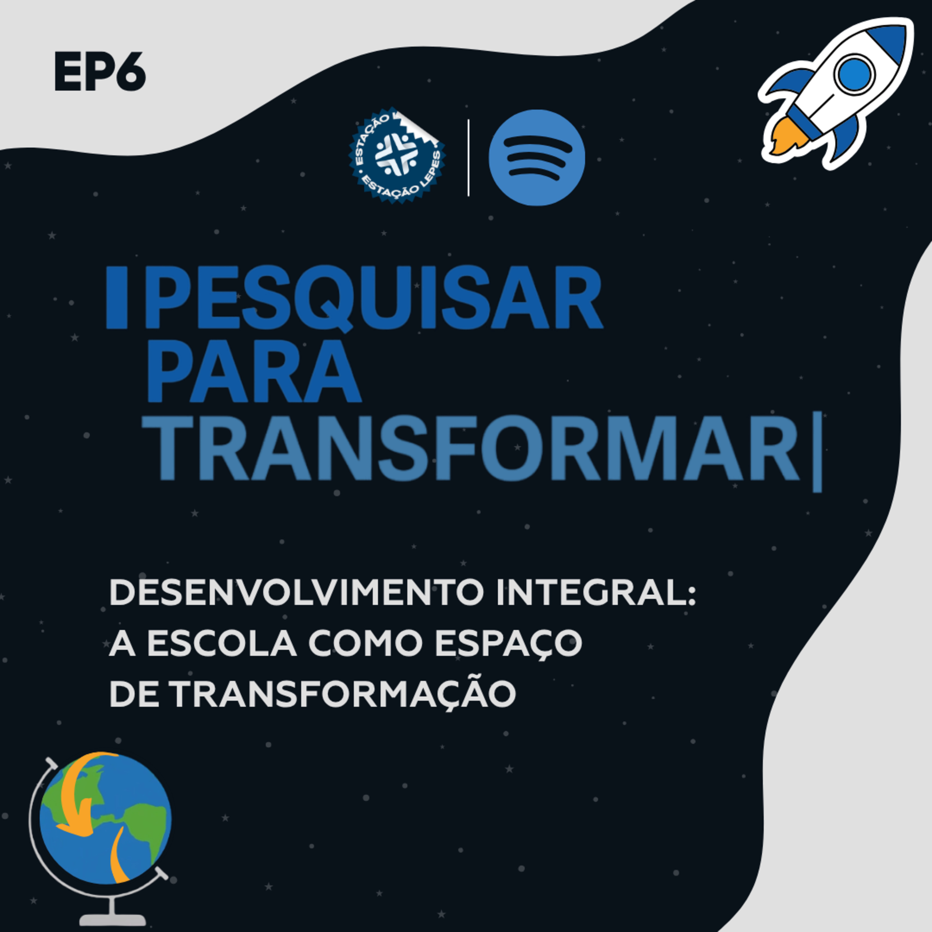 Pesquisar para Transformar EP6: Desenvolvimento integral: a escola como espaço de transformação episode artwork
