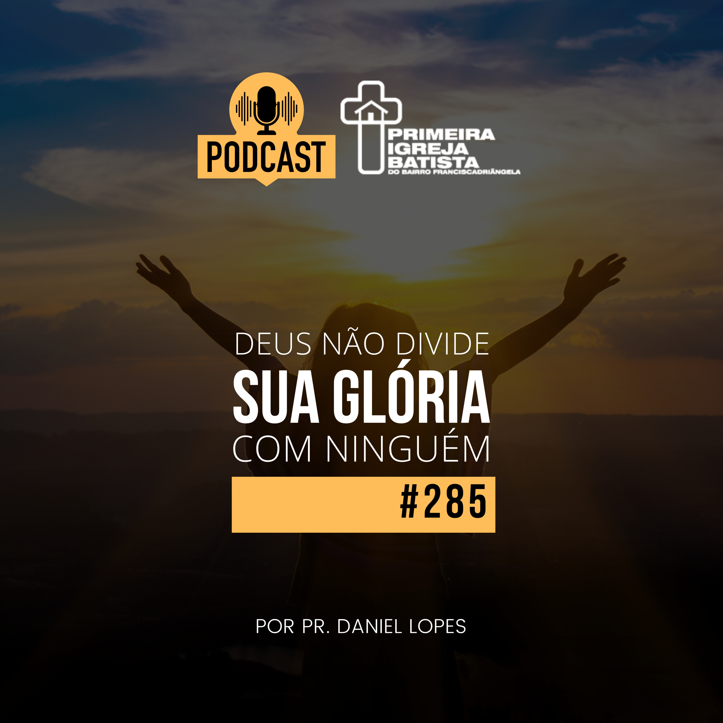PodCast PIBF #285 / Deus não divide sua glória com ninguém  episode artwork