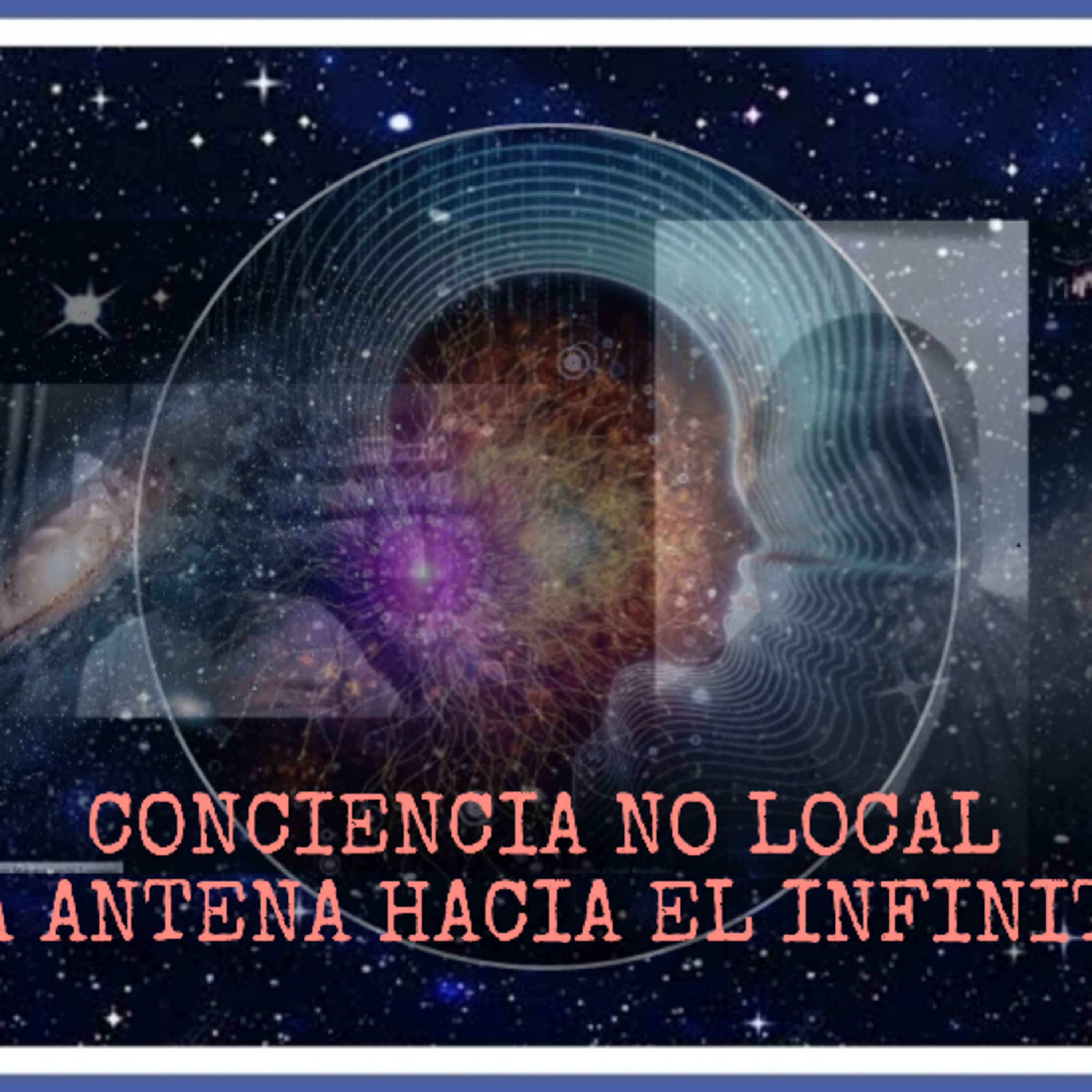 ¿LA CONCIENCIA ES NO LOCAL? | Nuestra conexión con el Misterio episode artwork