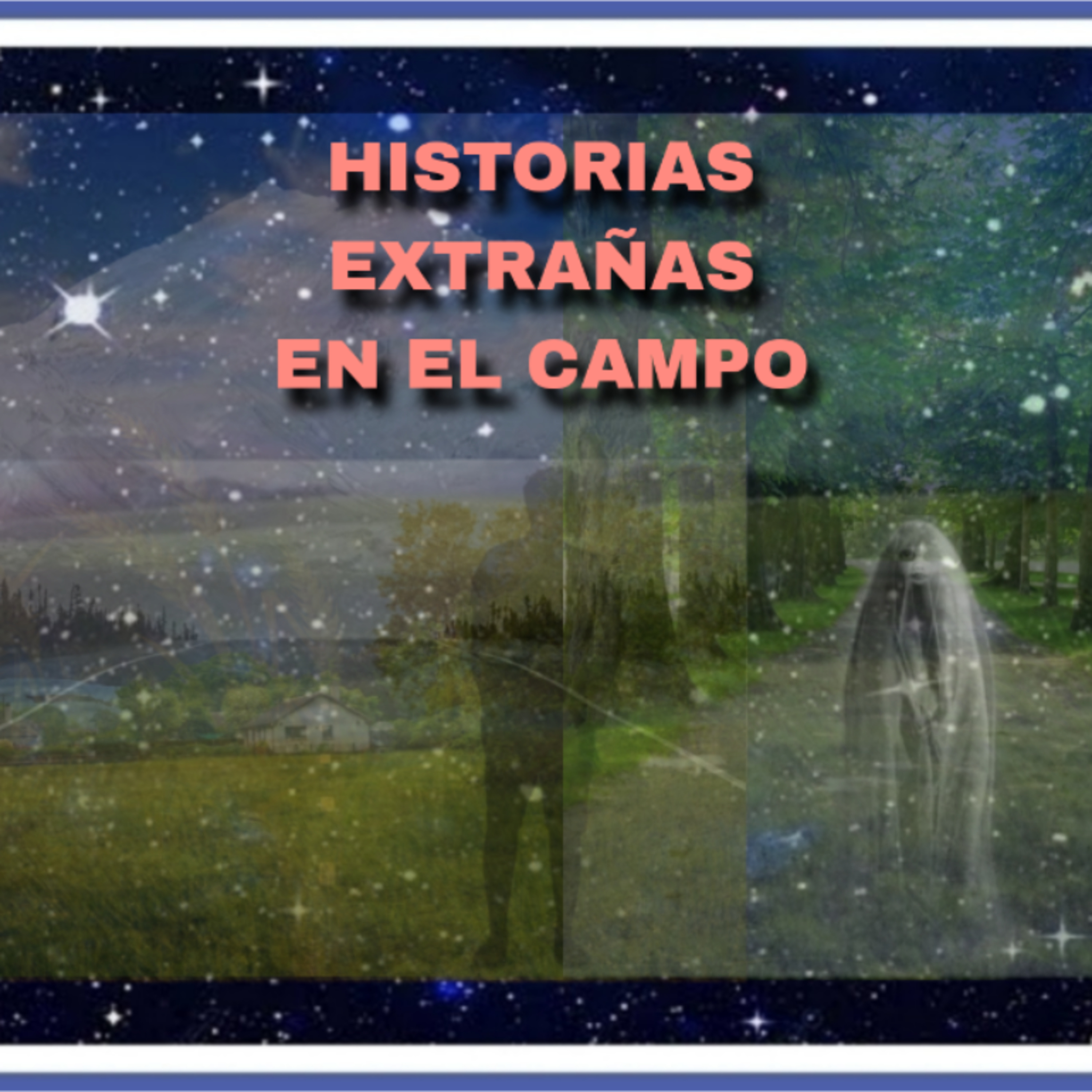 HISTORIAS EXTRAÑAS EN EL CAMPO. ENCUENTROS CON LO IMPOSIBLE | Misterios al Anochecer episode artwork
