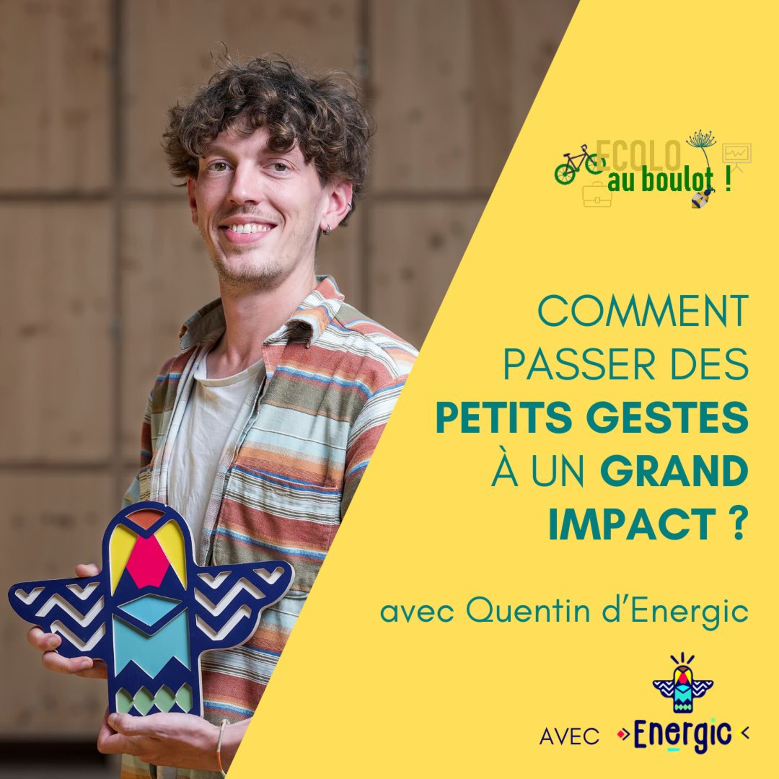 69. Comment passer des petits gestes à un grand impact ? Avec Quentin d'ENERGIC