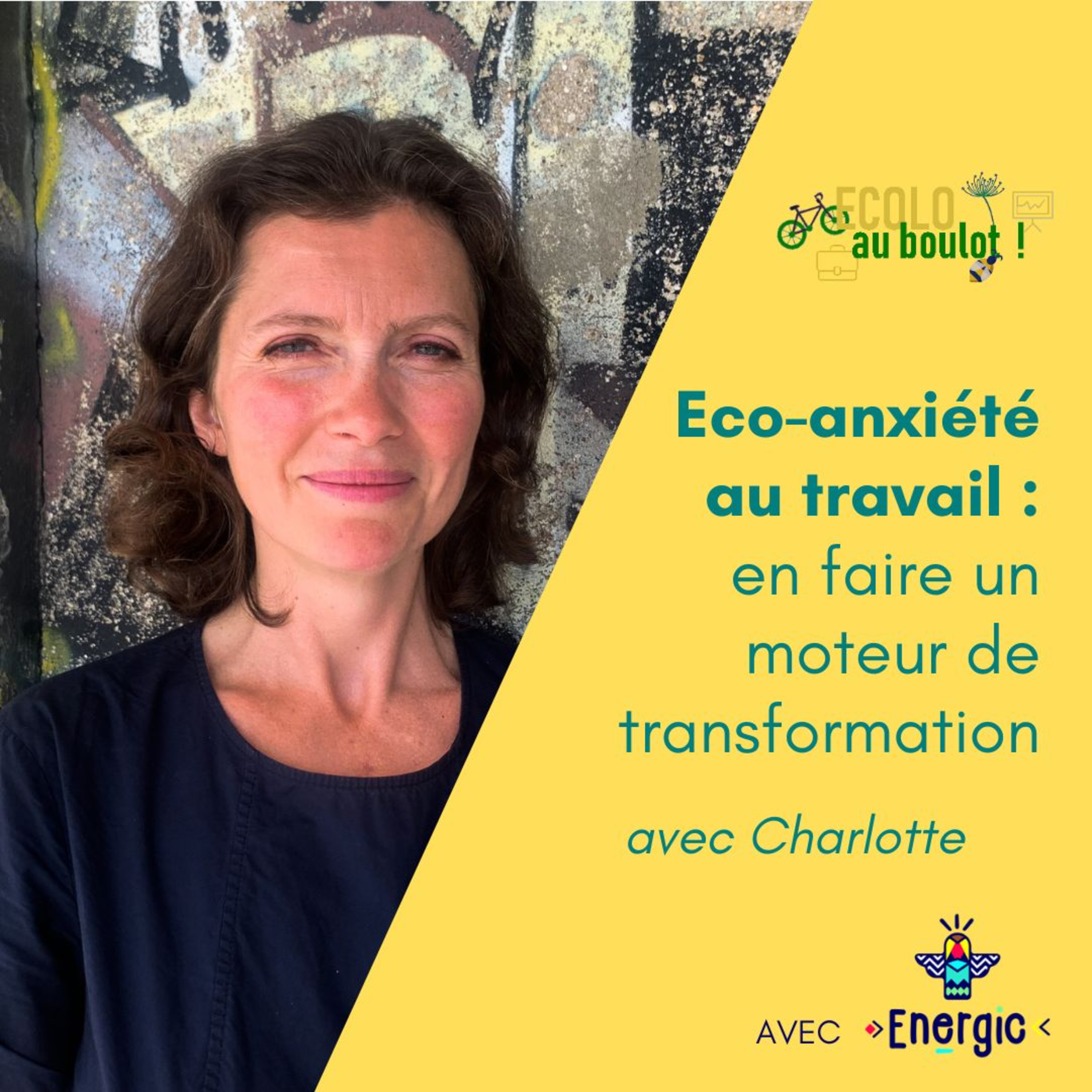 72. Eco-anxiété au travail : en faire un moteur de transformation, avec Charlotte