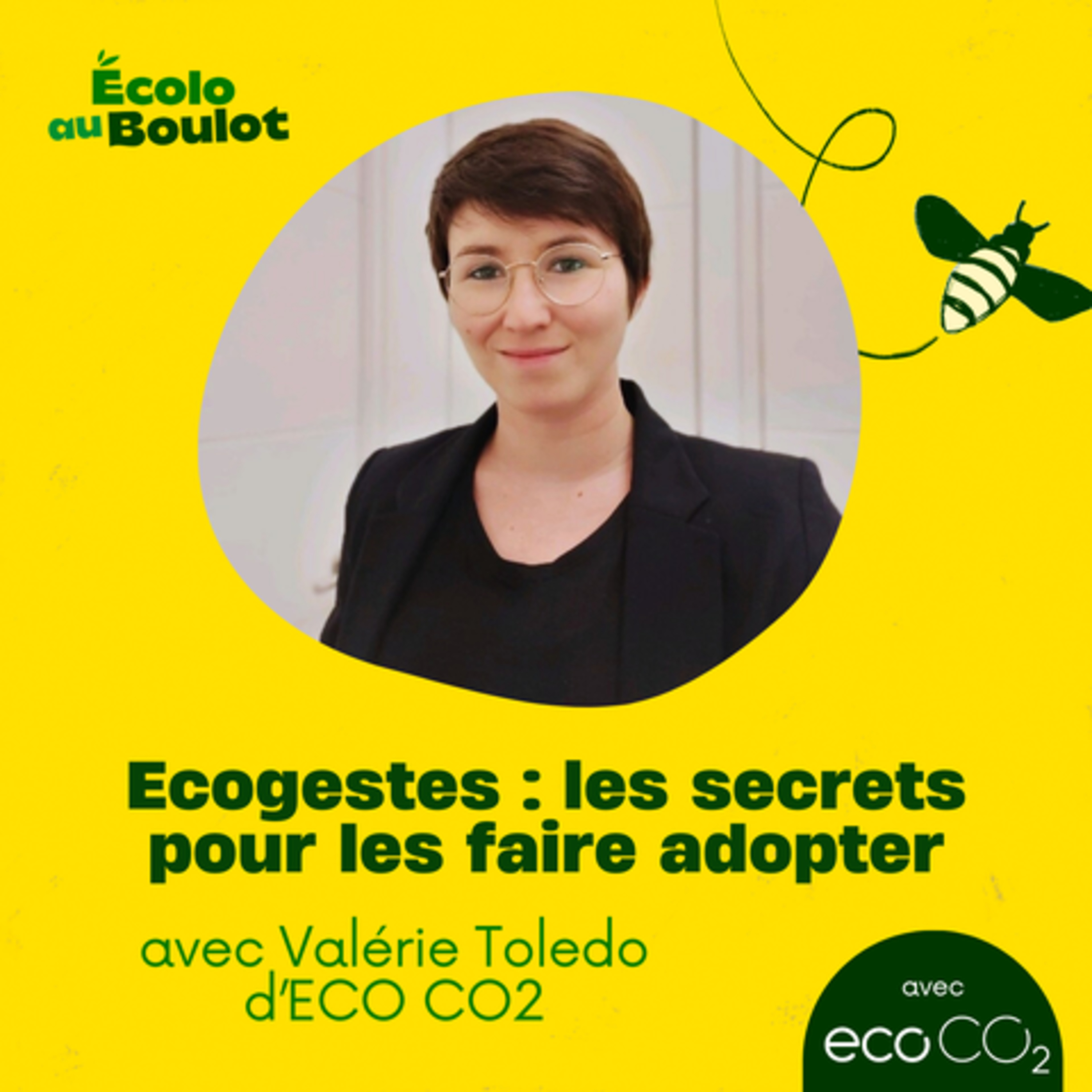 [REDIFF] Ecogestes : les secrets pour les faire adopter, avec Valérie Toledo d'ECO CO2