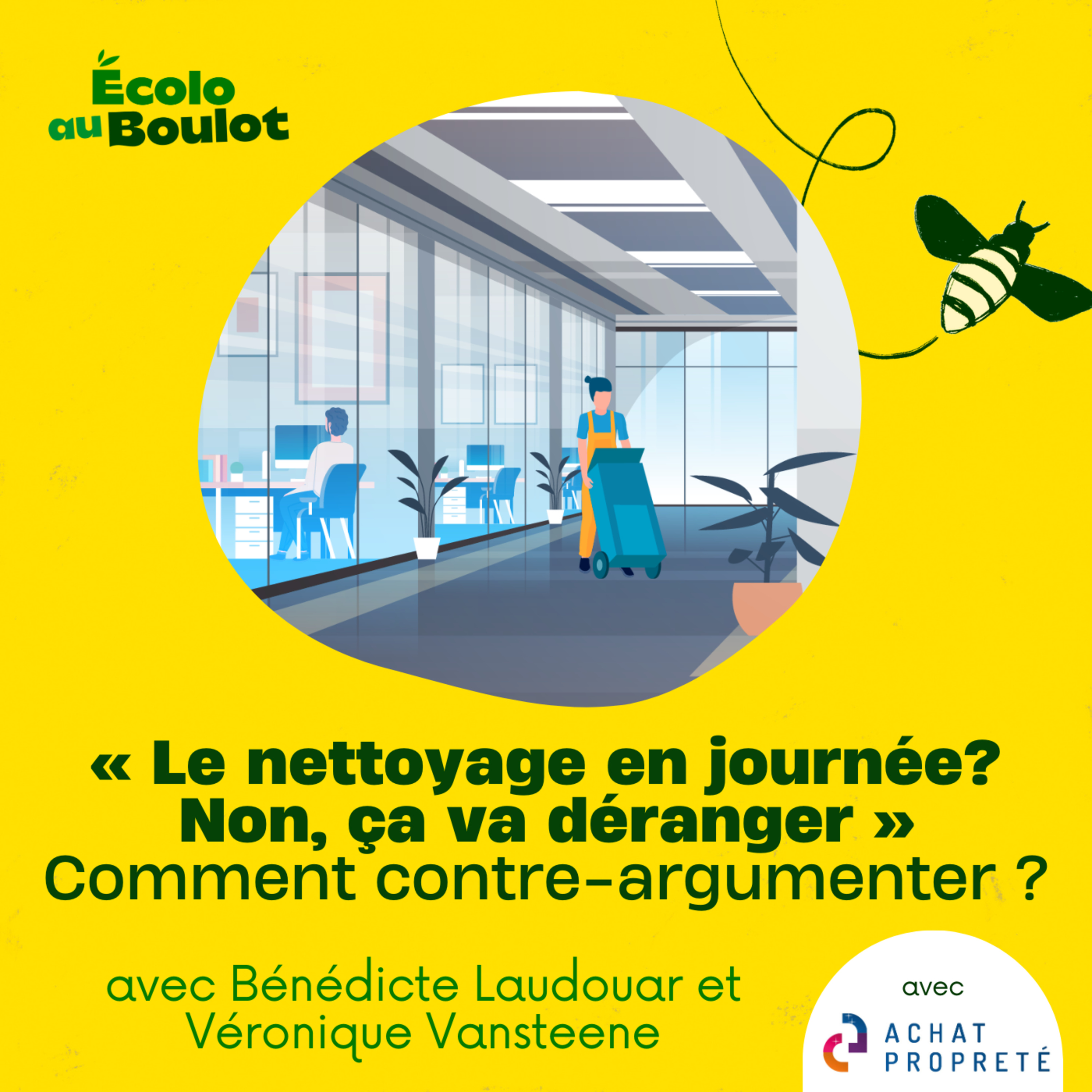 107. « Le nettoyage en journée ? Non, ça va déranger » comment contre-argumenter ?