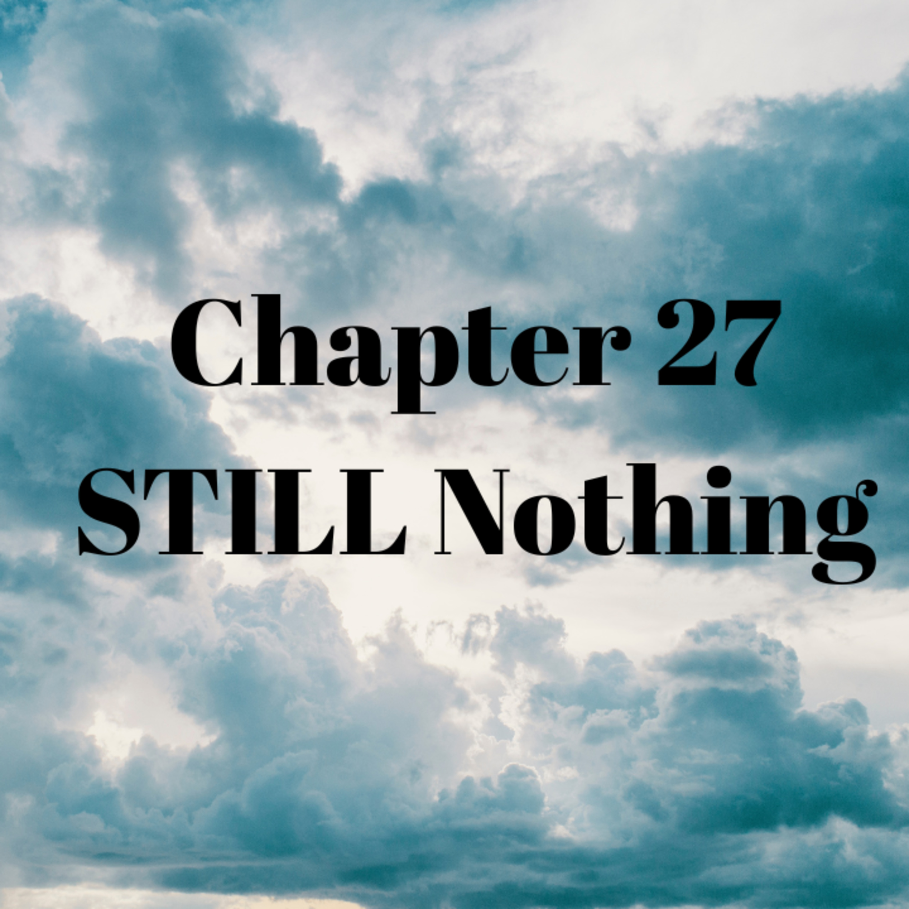 Chapter 27 STILL Nothing episode artwork