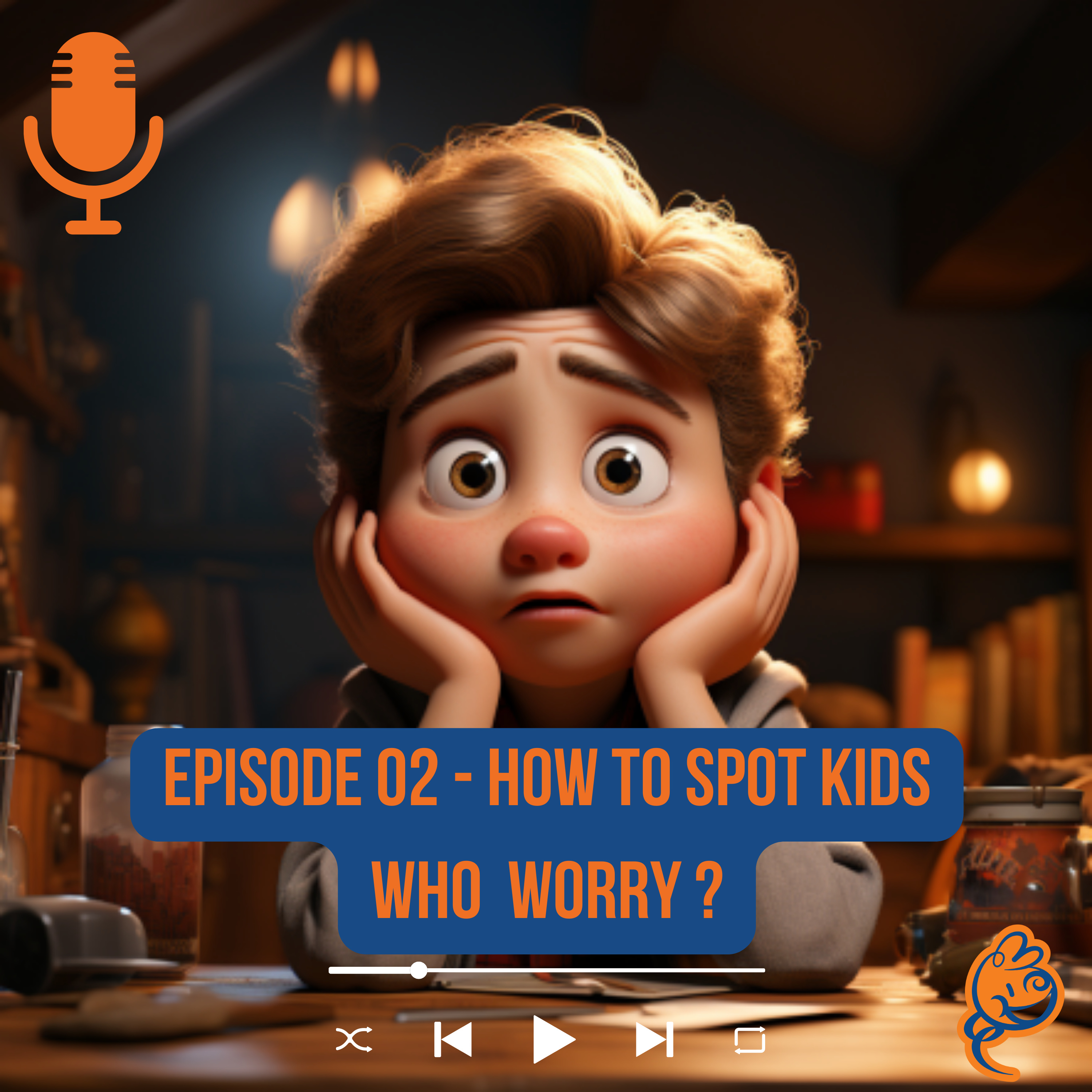 Episode 02 - How To Spot Kids Who Worry ? episode artwork