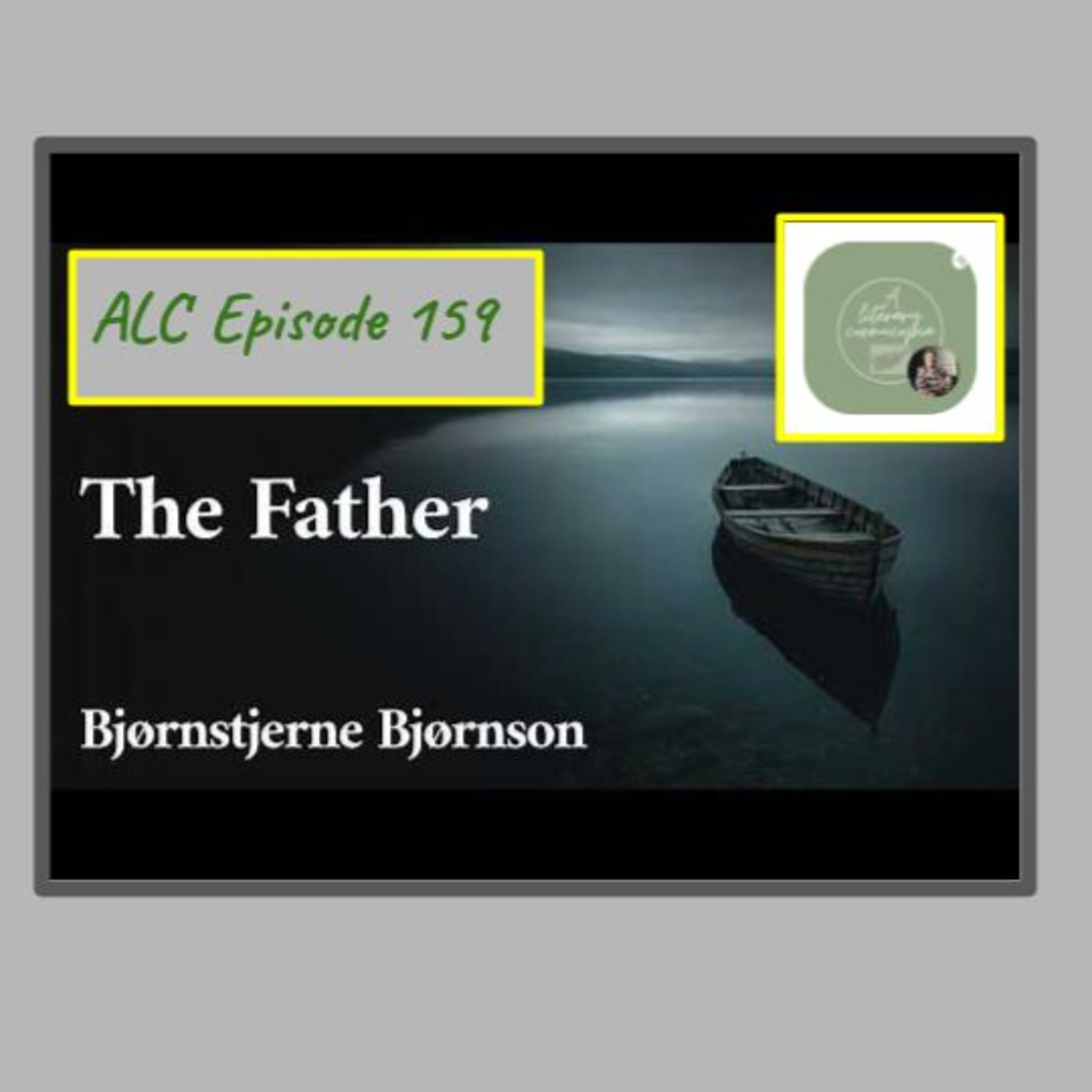Episode 159: "The Father" by Bjørnstjerne Bjørnson  episode artwork